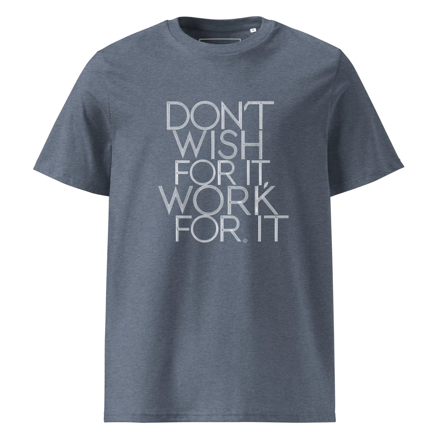 Unisex | DON'T WISH FOR IT - WORK FOR IT Organic Cotton T-Shirt - AwRans Clothing