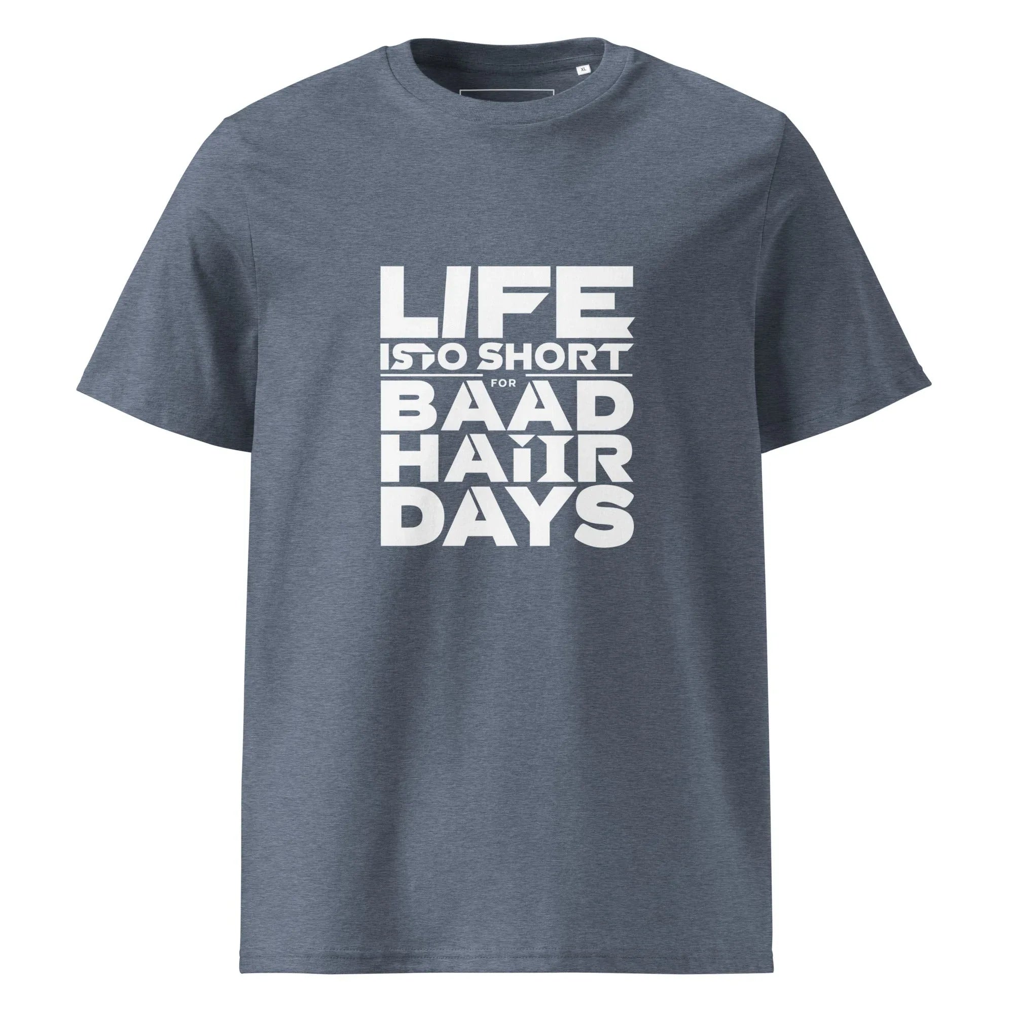 Unisex | Life Is Too Short For For Bad Hair Days! Organic Cotton T-Shirt Dark Heather Blue T-Shirt AwRans Clothing unisex-organic-cotton-t-shirt-dark-heather-blue-front-66658ae71be27