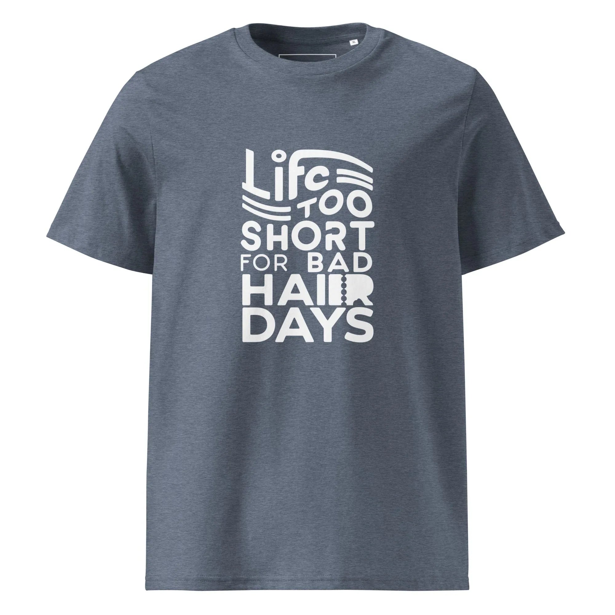 Unisex | LIFE IS TOO SHORT FOR BAD HAIR DAYS Organic Cotton T-Shirt Dark Heather Blue T-Shirt AwRans Clothing unisex-organic-cotton-t-shirt-dark-heather-blue-front-66659c4d4f44e