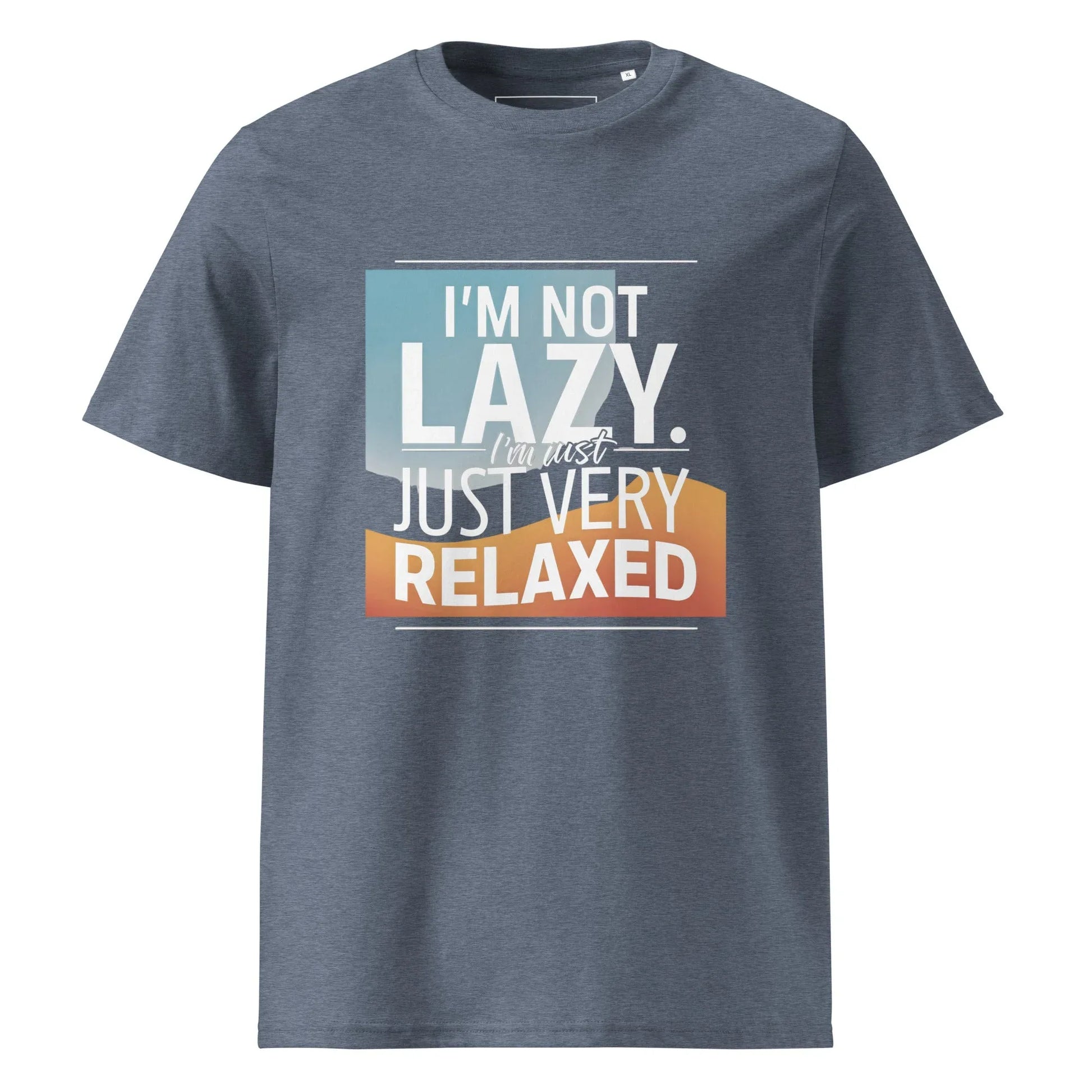 Unisex | I'm Not Lazy I'm Just Relaxed Organic Cotton T-Shirt - AwRans Clothing