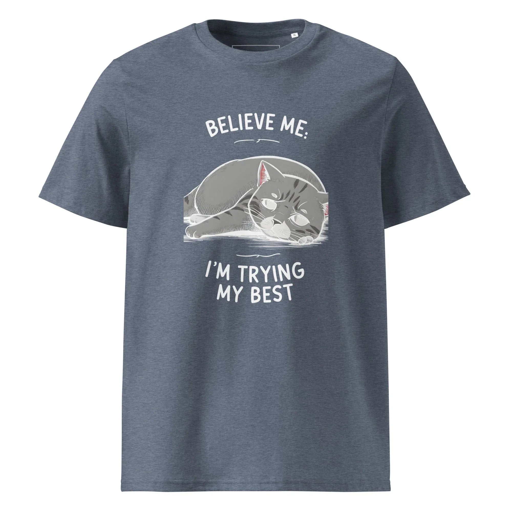 Unisex | Believe Me I'm Trying My Best - Organic Cotton T-Shirt Dark Heather Blue T-Shirt AwRans Clothing unisex-organic-cotton-t-shirt-dark-heather-blue-front-6665b85105a02