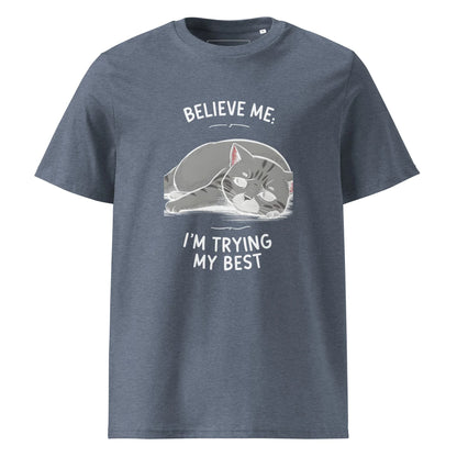 Unisex | Believe Me I'm Trying My Best - Organic Cotton T-Shirt - AwRans Clothing