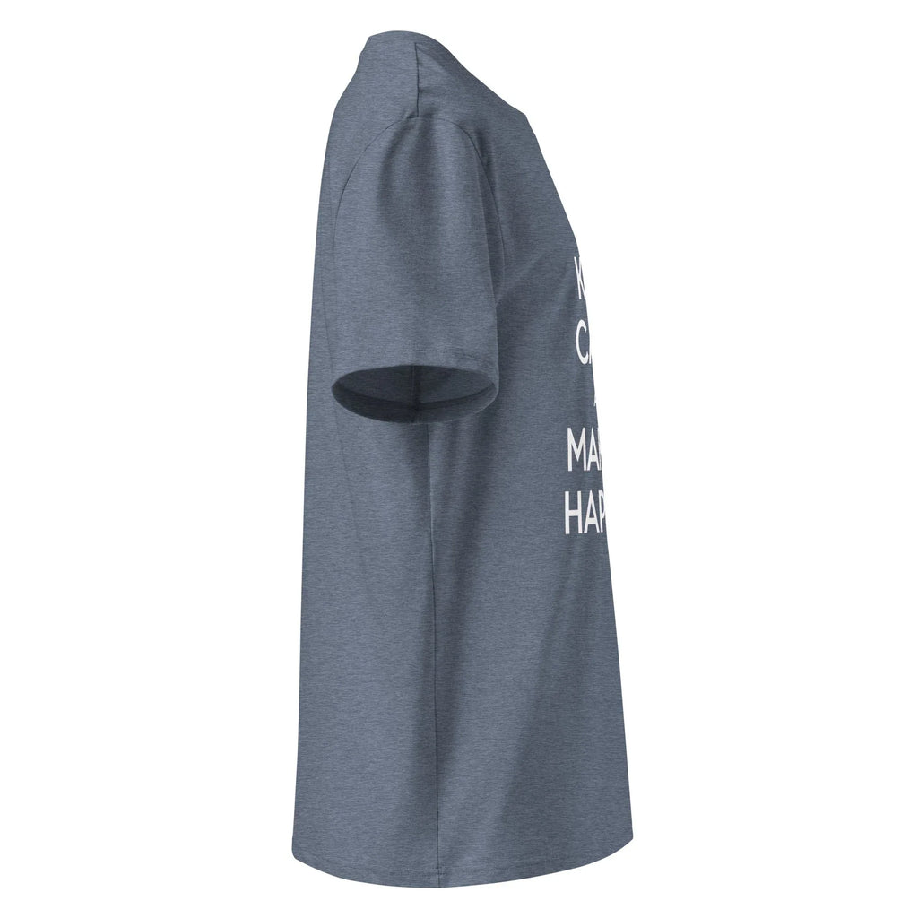 Unisex | Keep Calm And Make It Happen Organic Cotton T-Shirt T-Shirt AwRans Clothing unisex-organic-cotton-t-shirt-dark-heather-blue-right-665d34a0a9dee