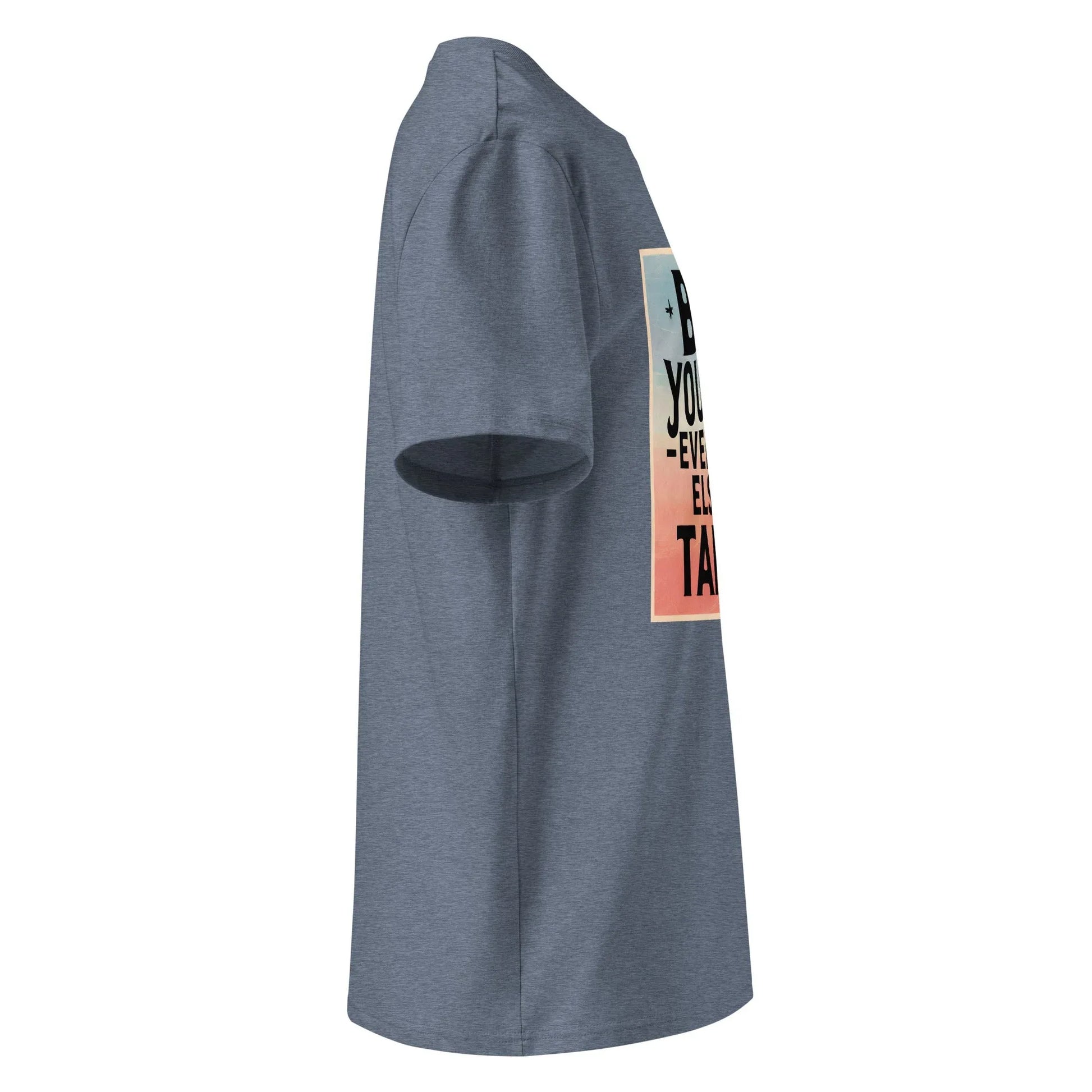 Unisex | Be Yourself Everyone Else Is Taken - Organic Cotton T-Shirt - AwRans Clothing