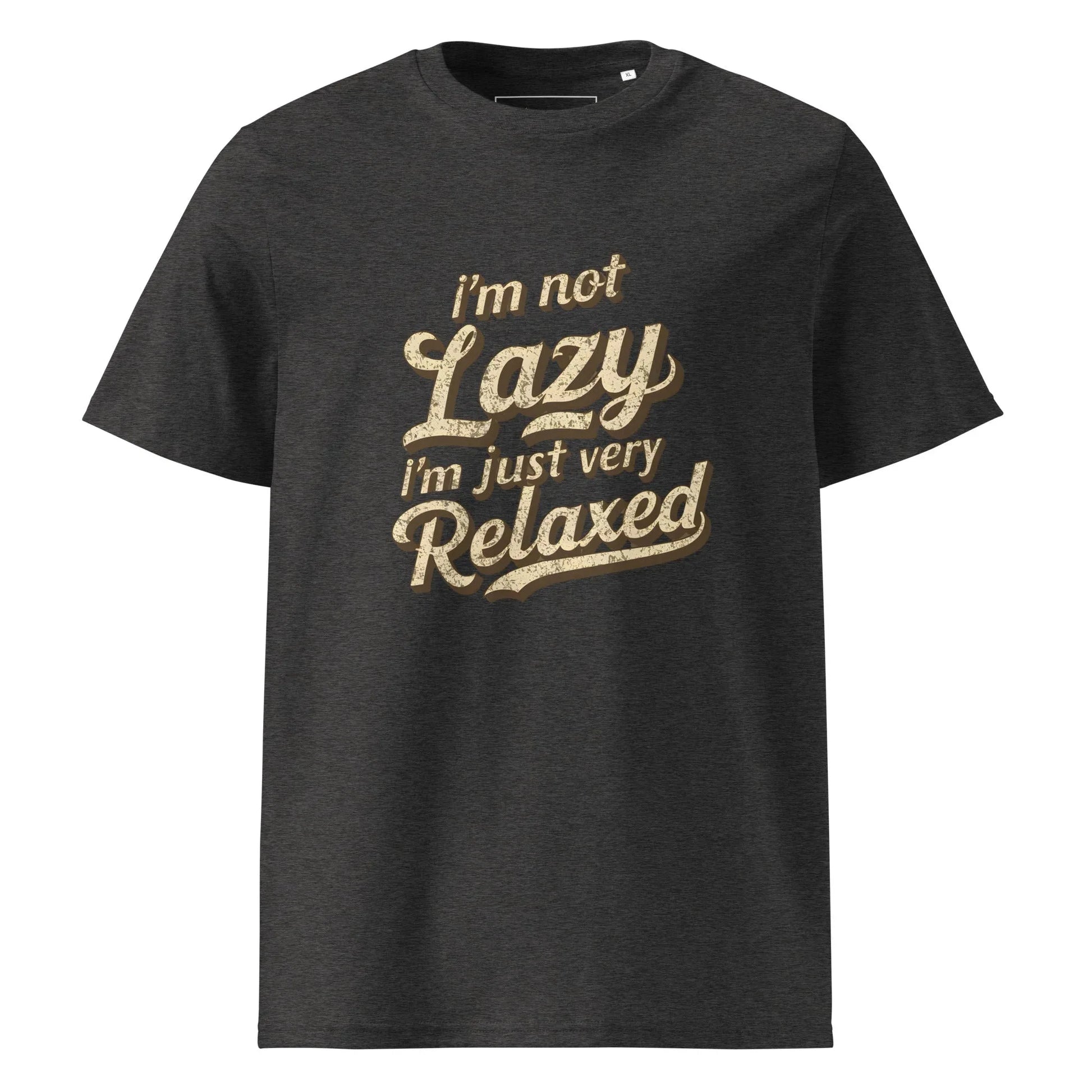 Unisex | I'm Not Lazy I'm Just Relaxed Organic Cotton T-Shirt - AwRans Clothing