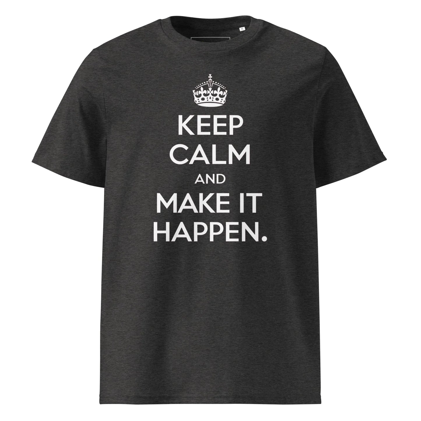 Unisex | Keep Calm And Make It Happen Organic Cotton T-Shirt - AwRans Clothing