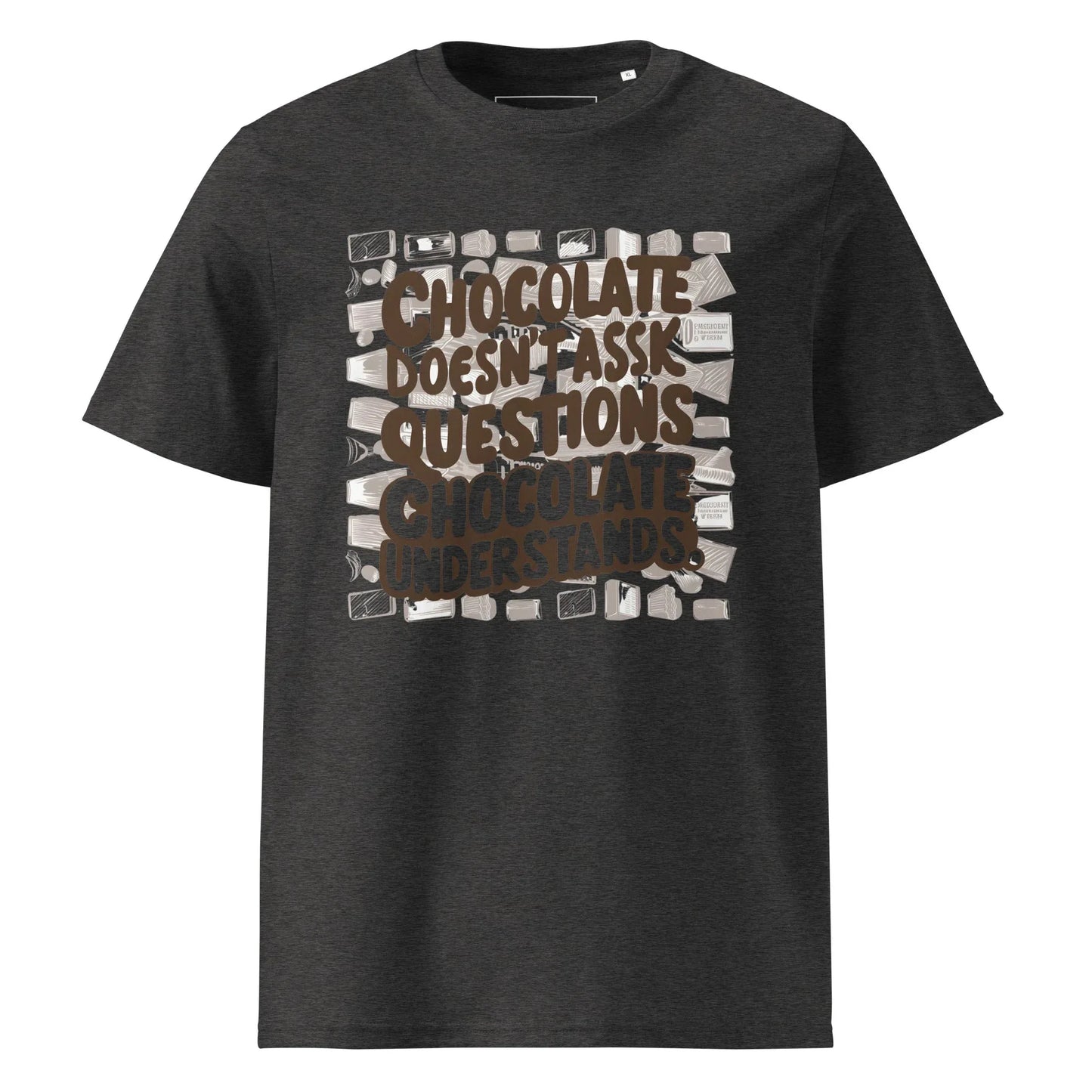 Unisex | Chocolate Doesn't Ask Questions Chocolate Understands Organic Cotton T-Shirt - AwRans Clothing