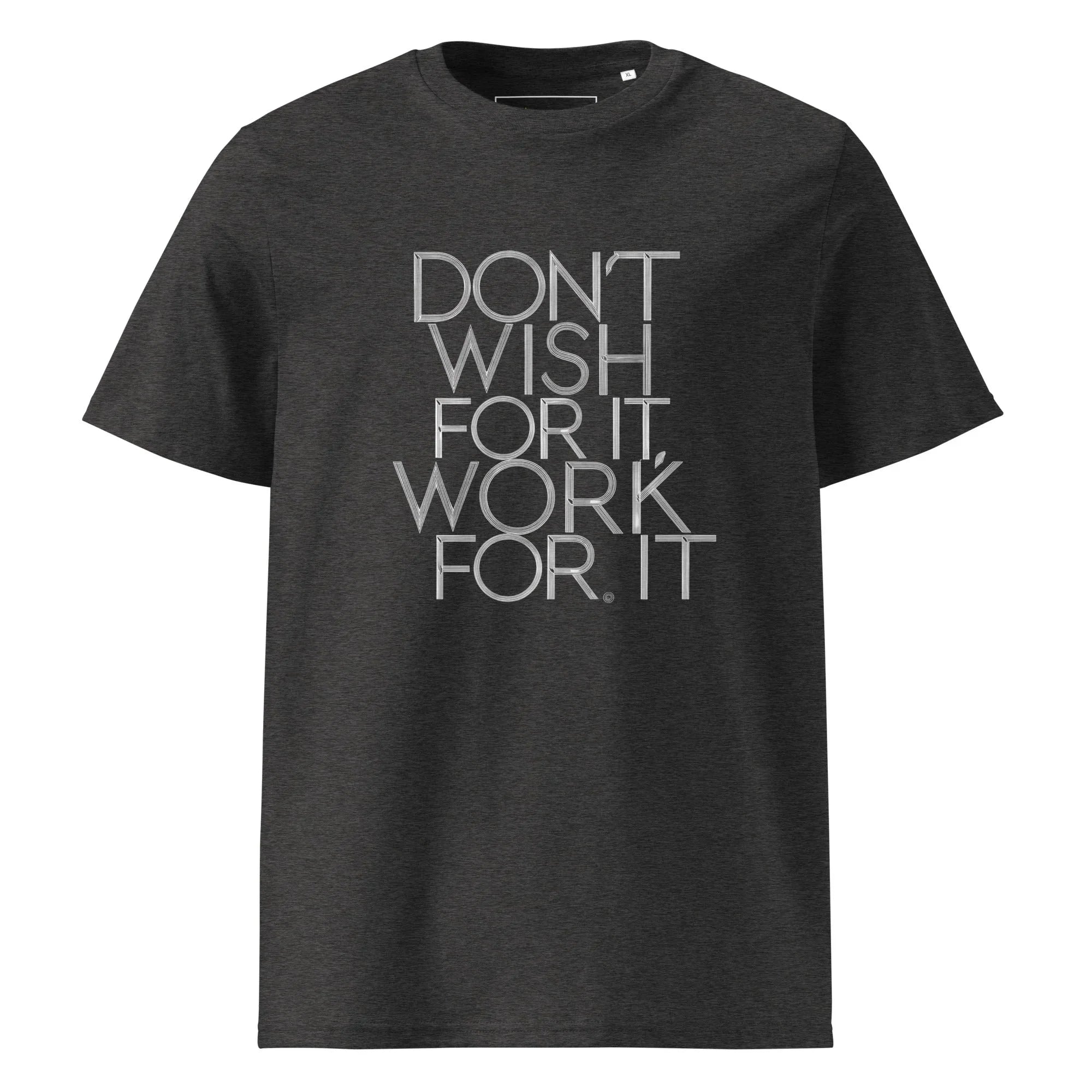 Unisex | DON'T WISH FOR IT - WORK FOR IT Organic Cotton T-Shirt - AwRans Clothing