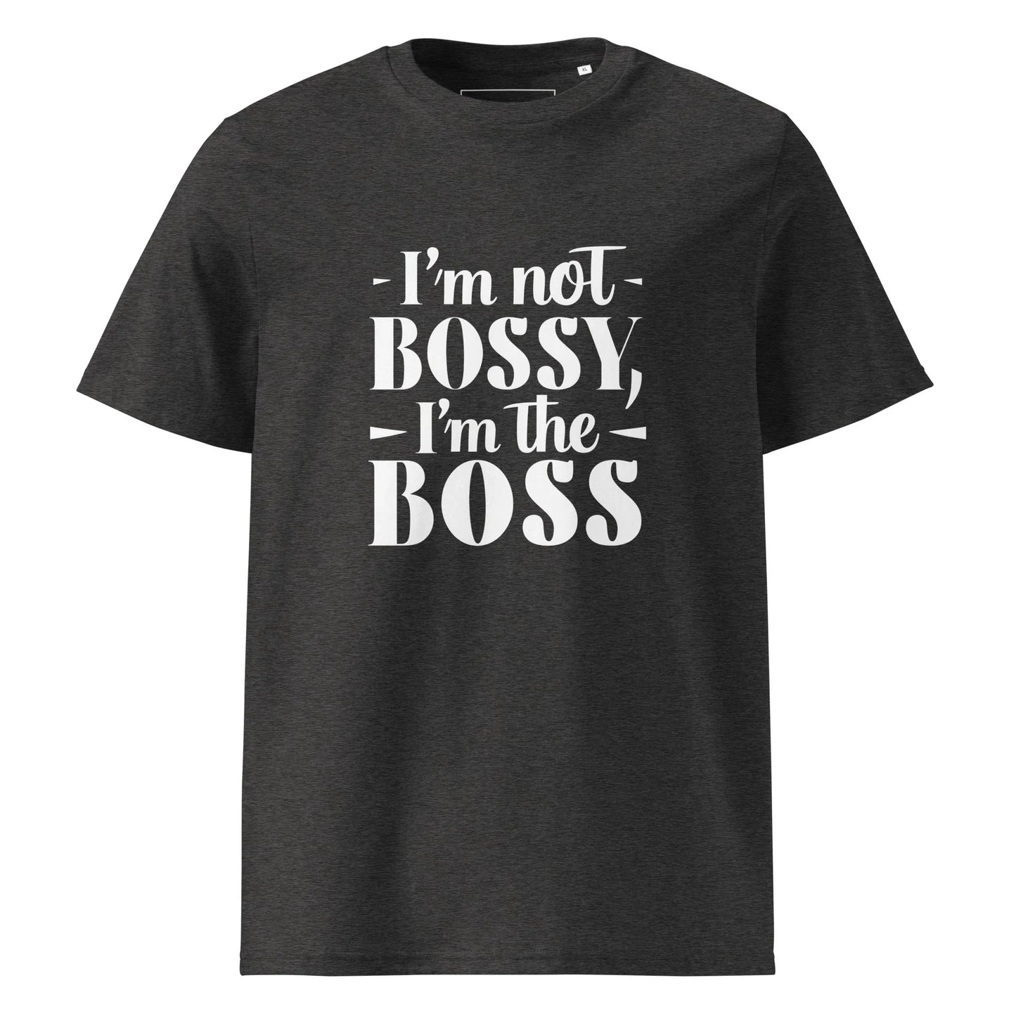 Unisex | I'm Not Bossy, I'm The Boss - Organic Cotton T-Shirt - AwRans Clothing