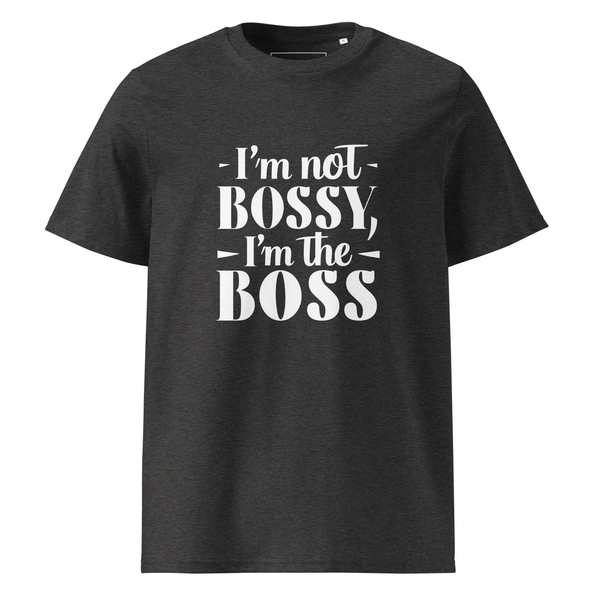 Unisex | I'm Not Bossy, I'm The Boss - Organic Cotton T-Shirt - AwRans Clothing