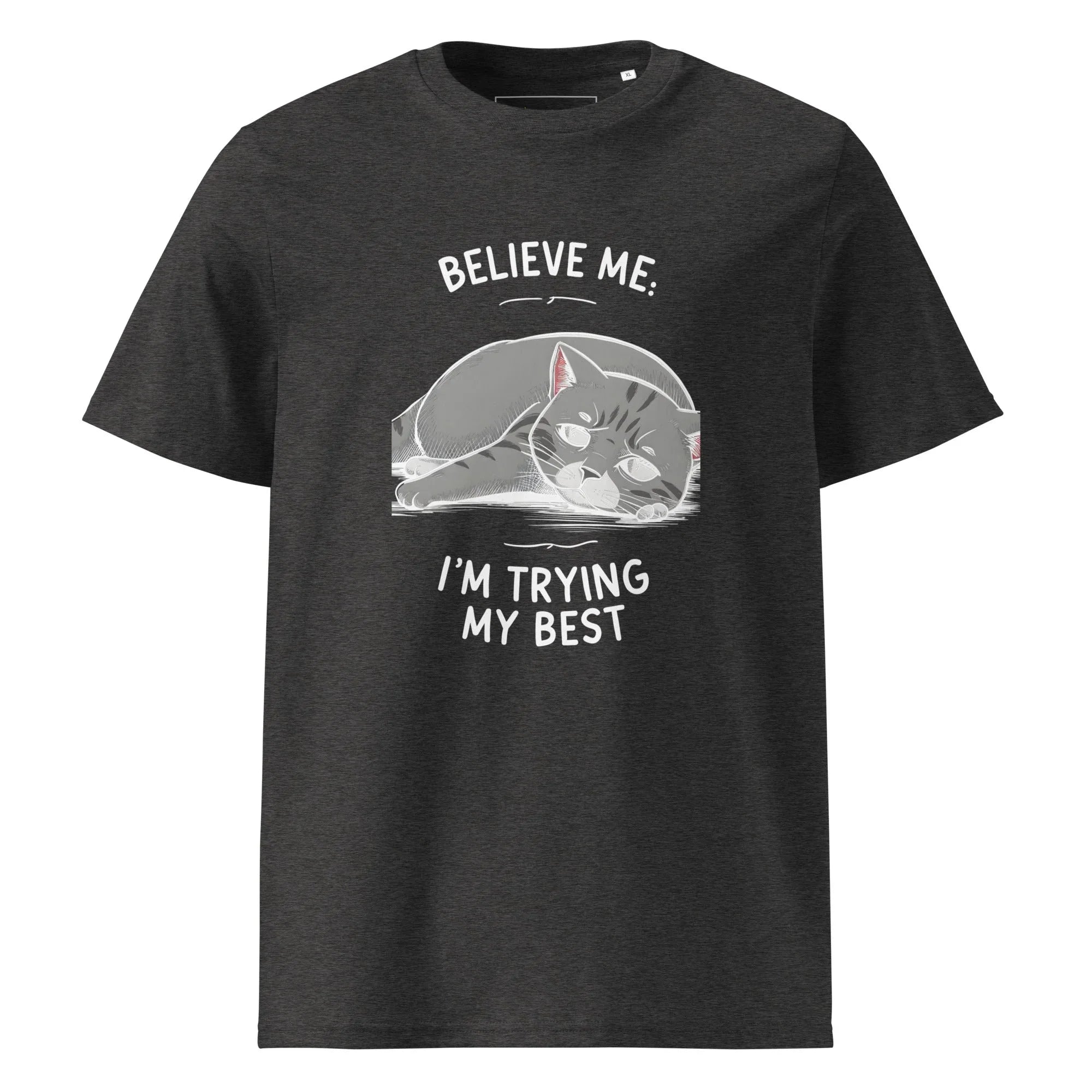Unisex | Believe Me I'm Trying My Best - Organic Cotton T-Shirt Dark Heather Grey T-Shirt AwRans Clothing unisex-organic-cotton-t-shirt-dark-heather-grey-front-6665b8500cab8