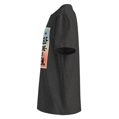 Unisex | Be Yourself Everyone Else Is Taken - Organic Cotton T-Shirt - AwRans Clothing