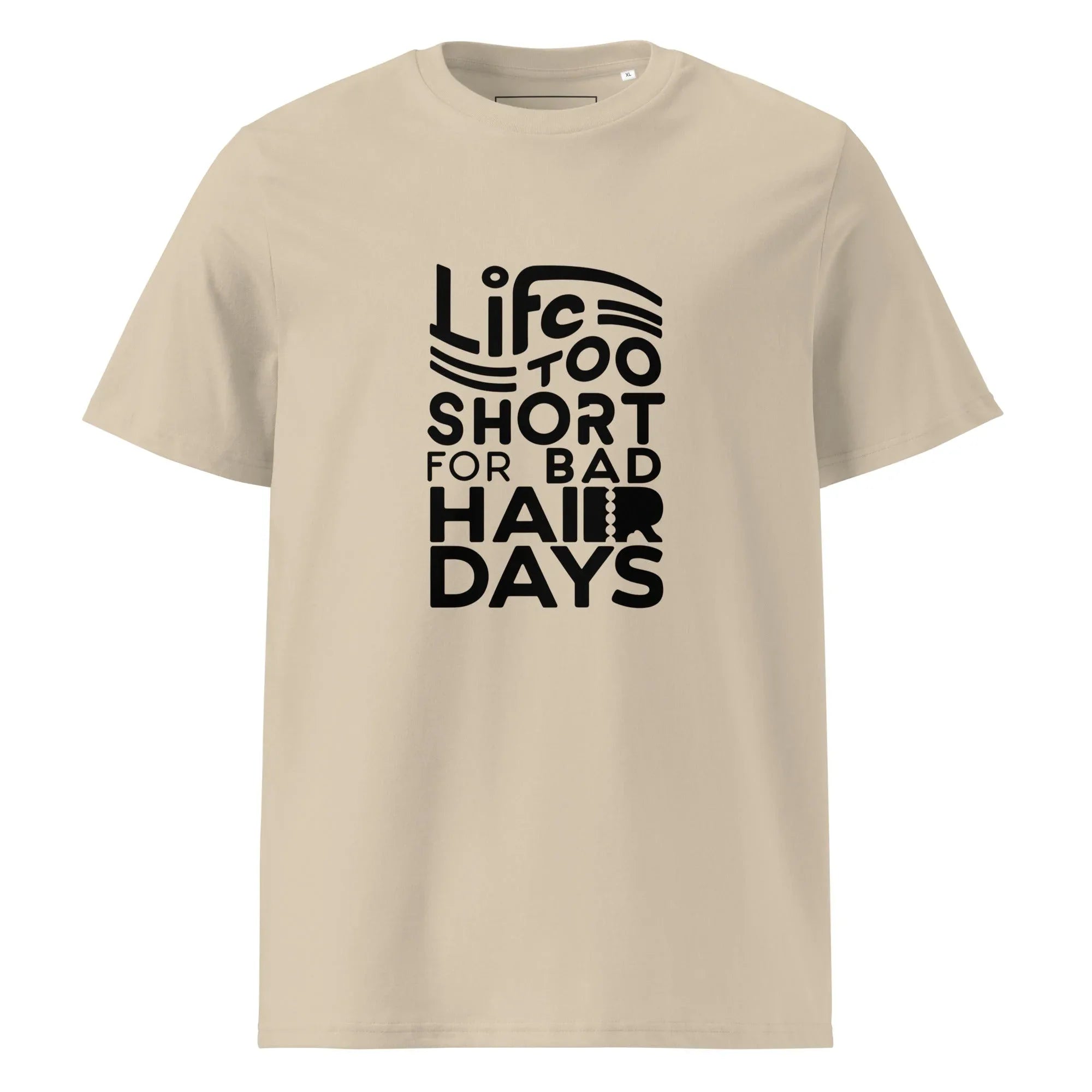 Unisex | LIFE IS TOO SHORT FOR BAD HAIR DAYS Organic Cotton T-Shirt Desert Dust T-Shirt AwRans Clothing unisex-organic-cotton-t-shirt-desert-dust-front-665e66e9e7abd