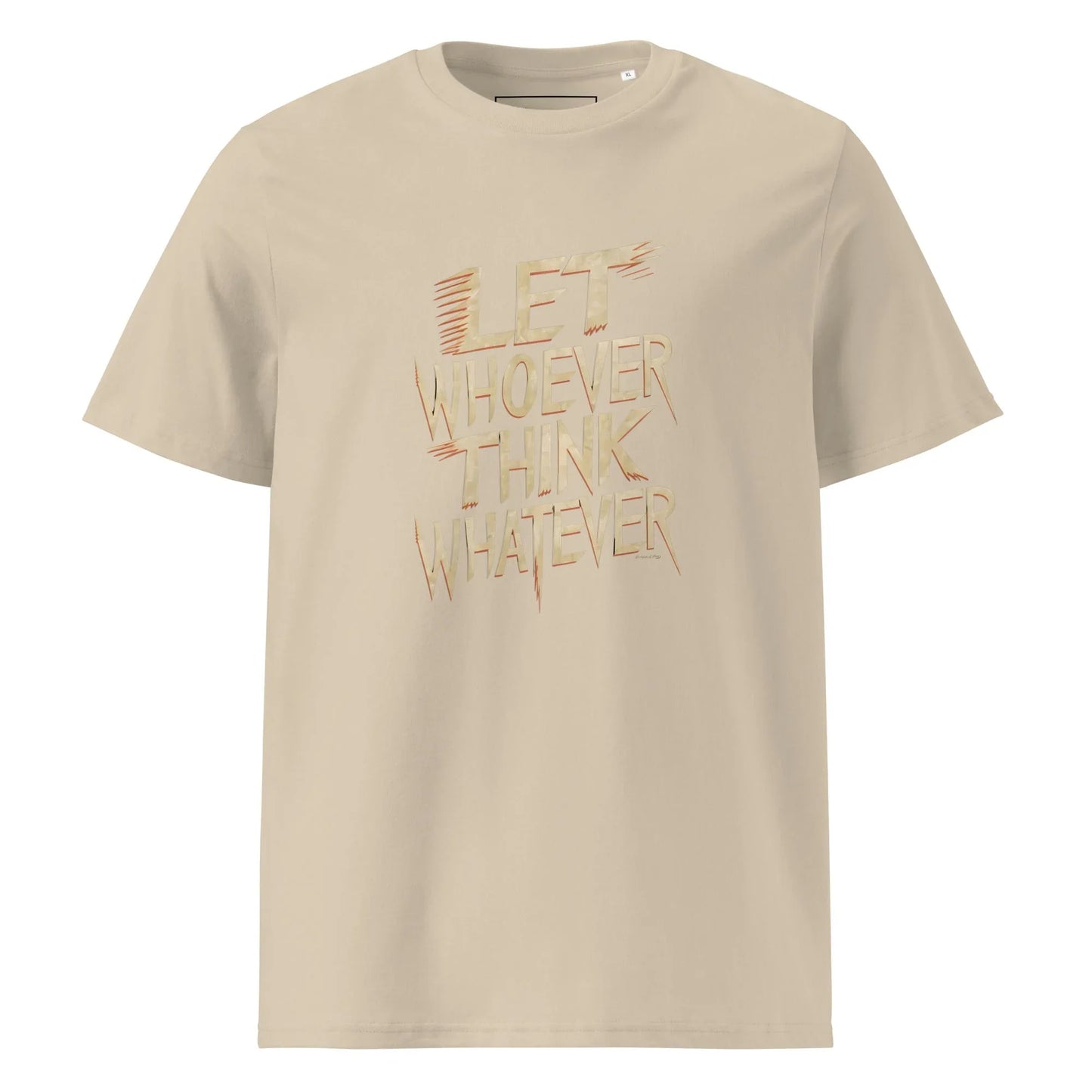 Unisex | LET WHOEVER THINK WHATEVER - Organic Cotton T-Shirt - AwRans Clothing