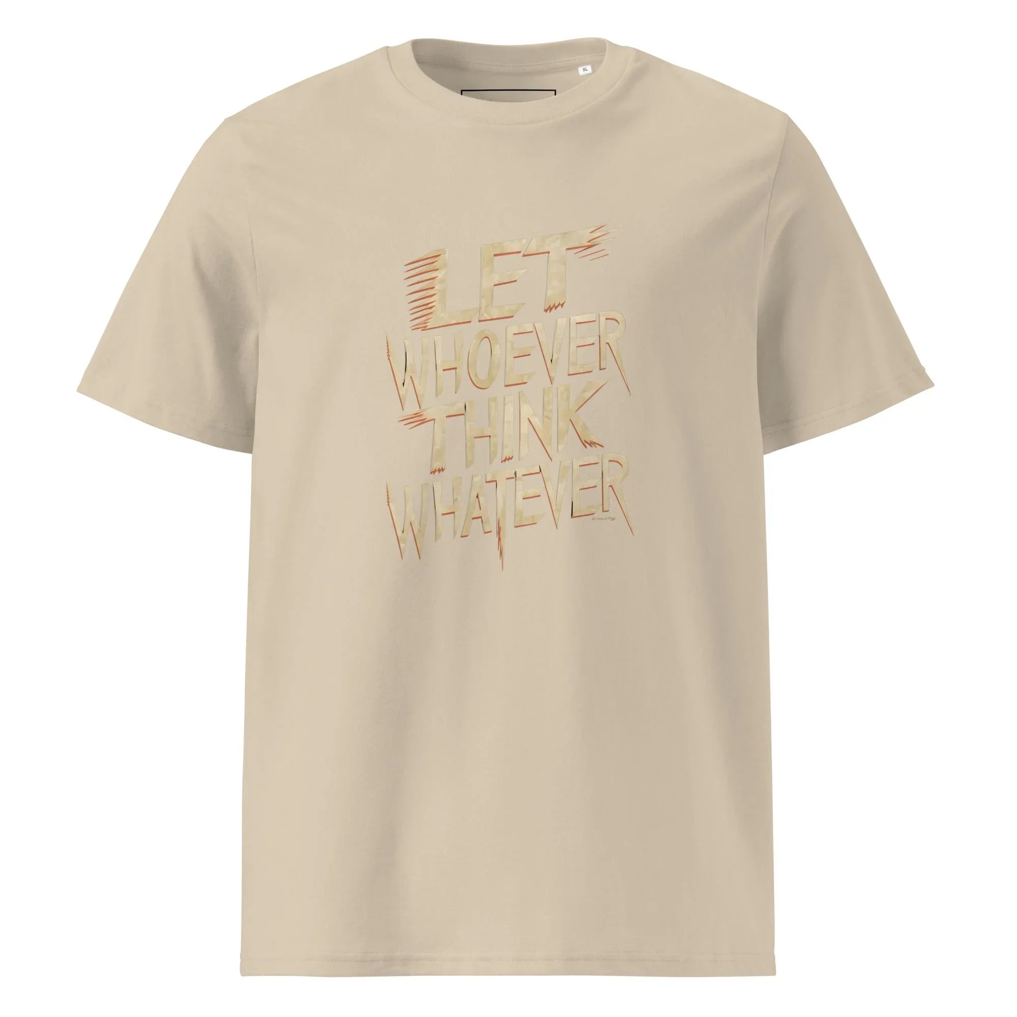 Unisex | LET WHOEVER THINK WHATEVER - Organic Cotton T-Shirt Desert Dust T-Shirt AwRans Clothing unisex-organic-cotton-t-shirt-desert-dust-front-665e6c841f3ad