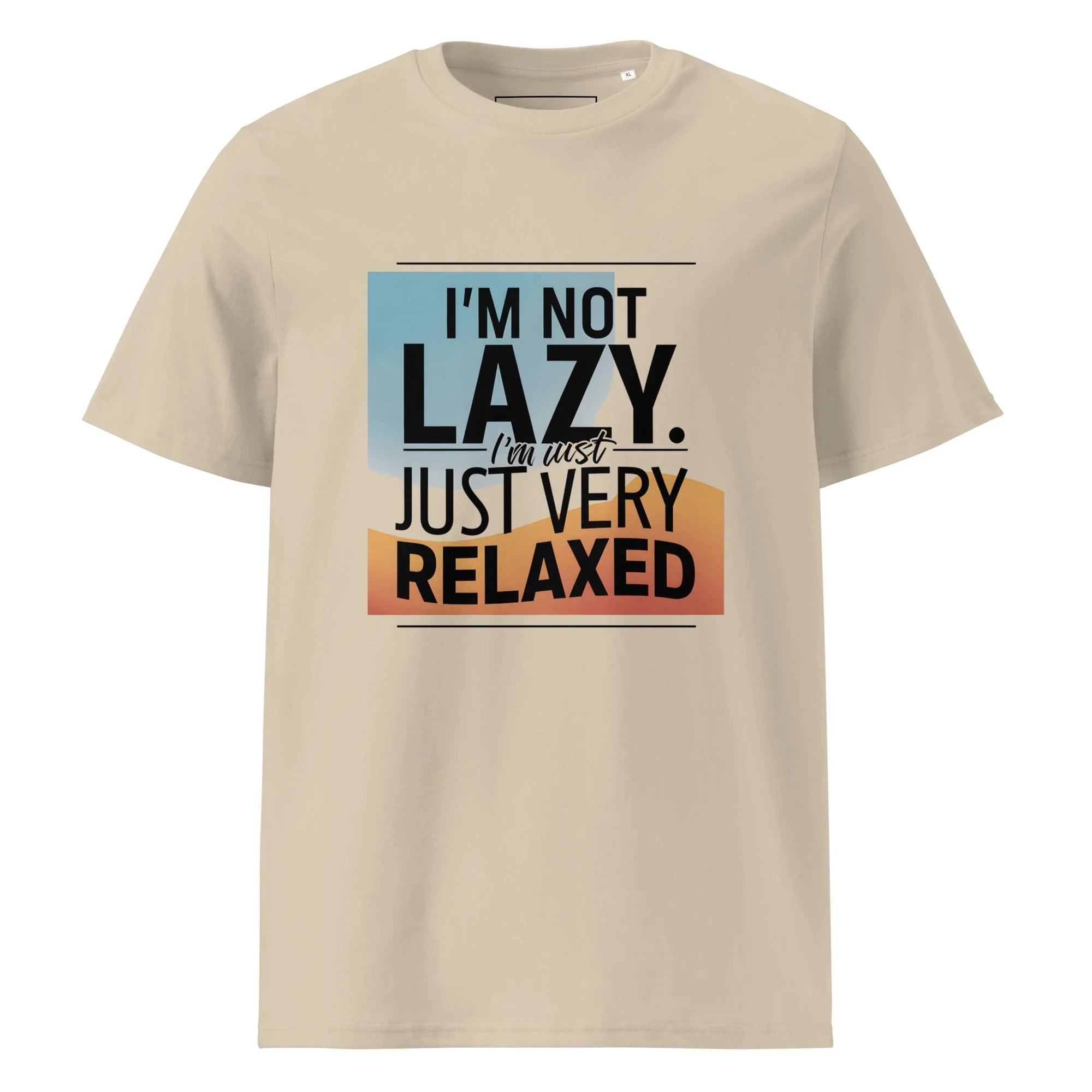 Unisex | I'm Not Lazy I'm Just Relaxed Organic Cotton T-Shirt Desert Dust T-Shirt AwRans Clothing unisex-organic-cotton-t-shirt-desert-dust-front-665e719988e01