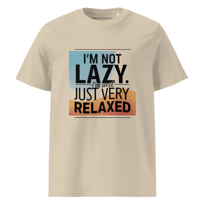 Unisex | I'm Not Lazy I'm Just Relaxed Organic Cotton T-Shirt - AwRans Clothing