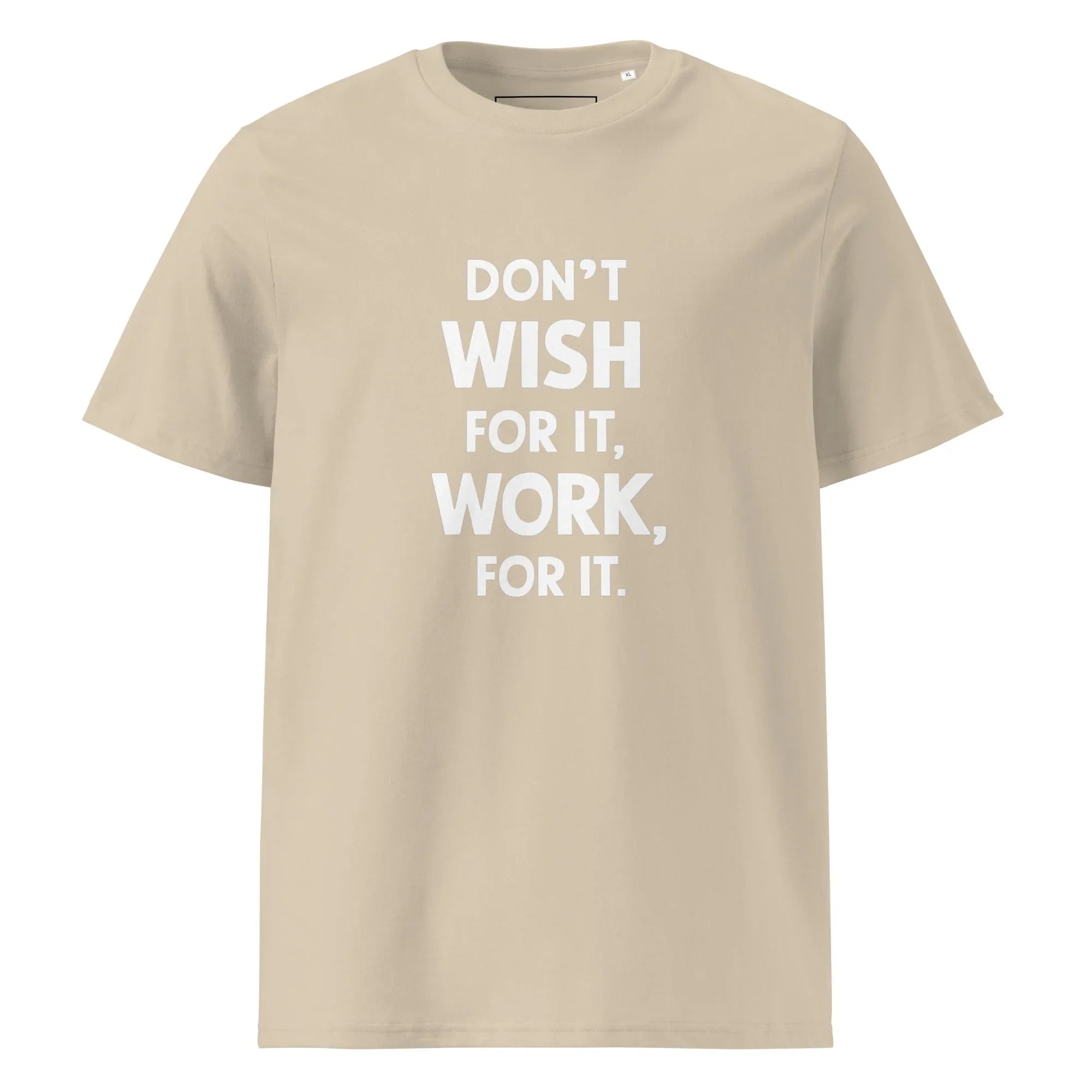 Unisex | Don't Wish For It Work For It - Organic Cotton T-Shirt Desert Dust T-Shirt AwRans Clothing unisex-organic-cotton-t-shirt-desert-dust-front-6663e72e042ac