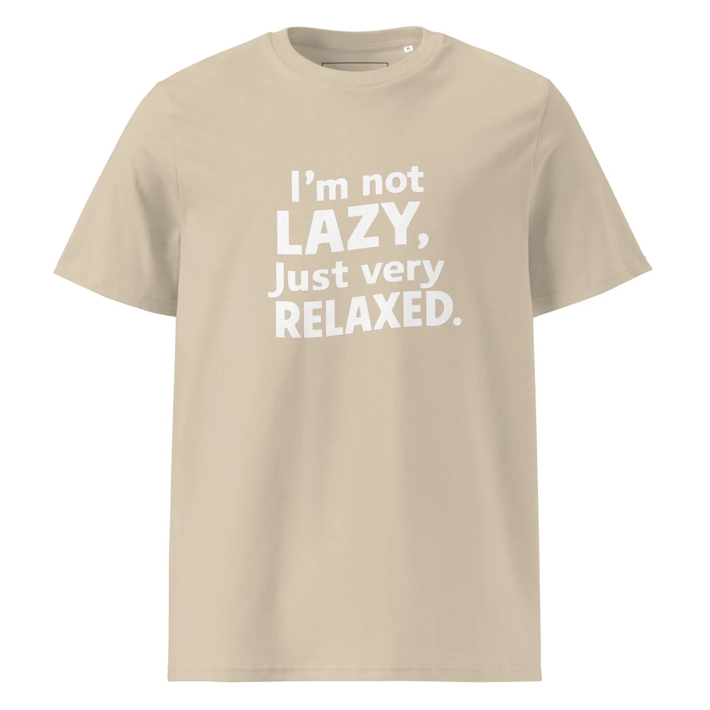 Unisex | I'm Not Lazy I'm Just Very Relaxed - Organic Cotton T-Shirt - AwRans Clothing