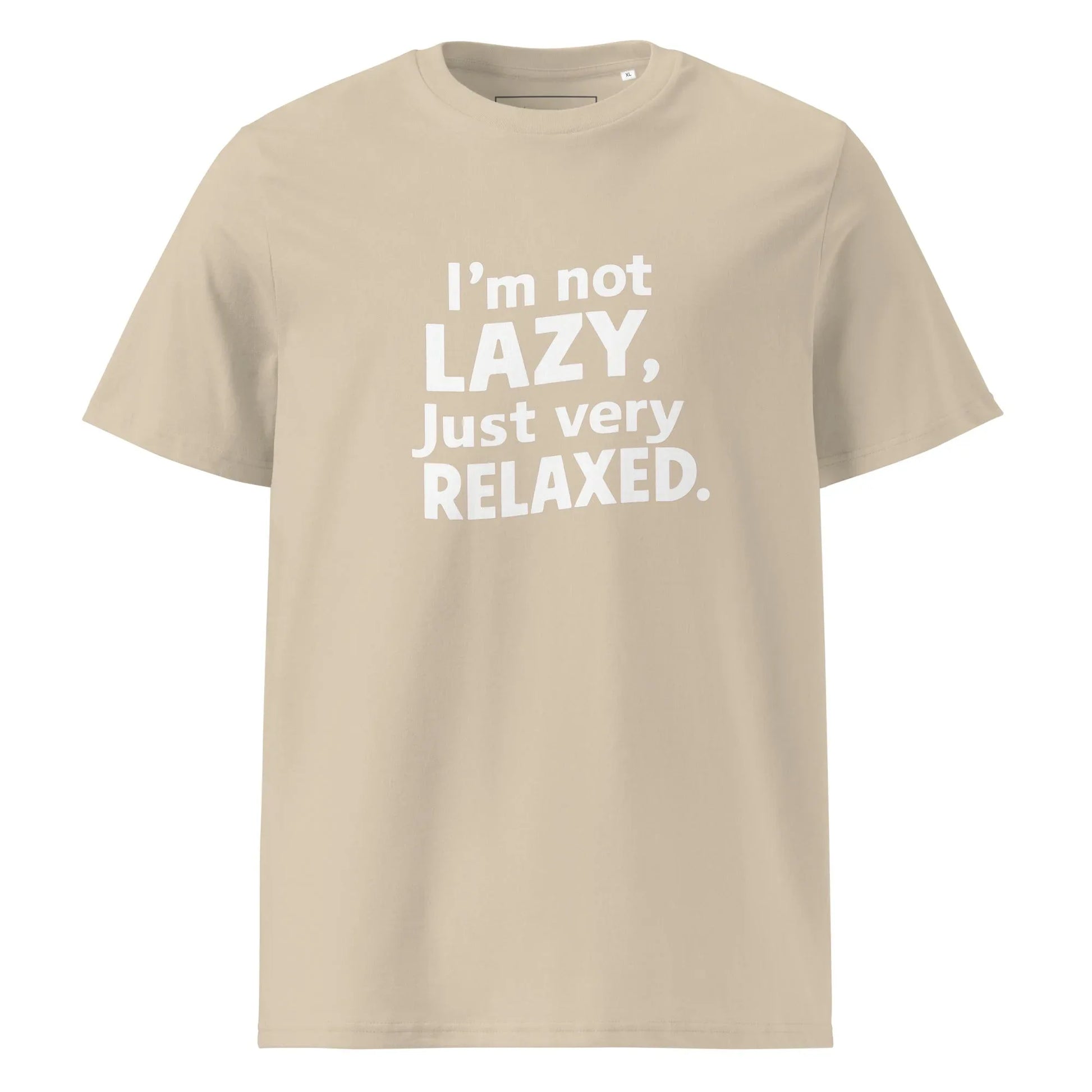 Unisex | I'm Not Lazy I'm Just Very Relaxed - Organic Cotton T-Shirt - AwRans Clothing