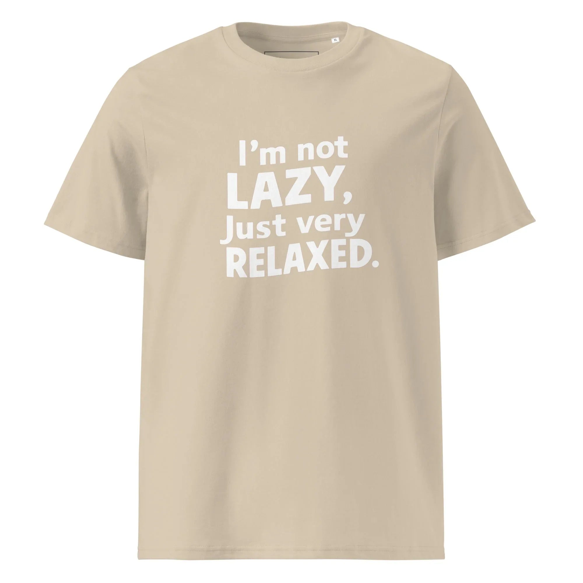 Unisex | I'm Not Lazy I'm Just Very Relaxed - Organic Cotton T-Shirt Desert Dust T-Shirt AwRans Clothing unisex-organic-cotton-t-shirt-desert-dust-front-6663e7e3a89fe