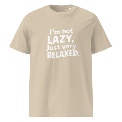 Unisex | I'm Not Lazy I'm Just Very Relaxed - Organic Cotton T-Shirt - AwRans Clothing