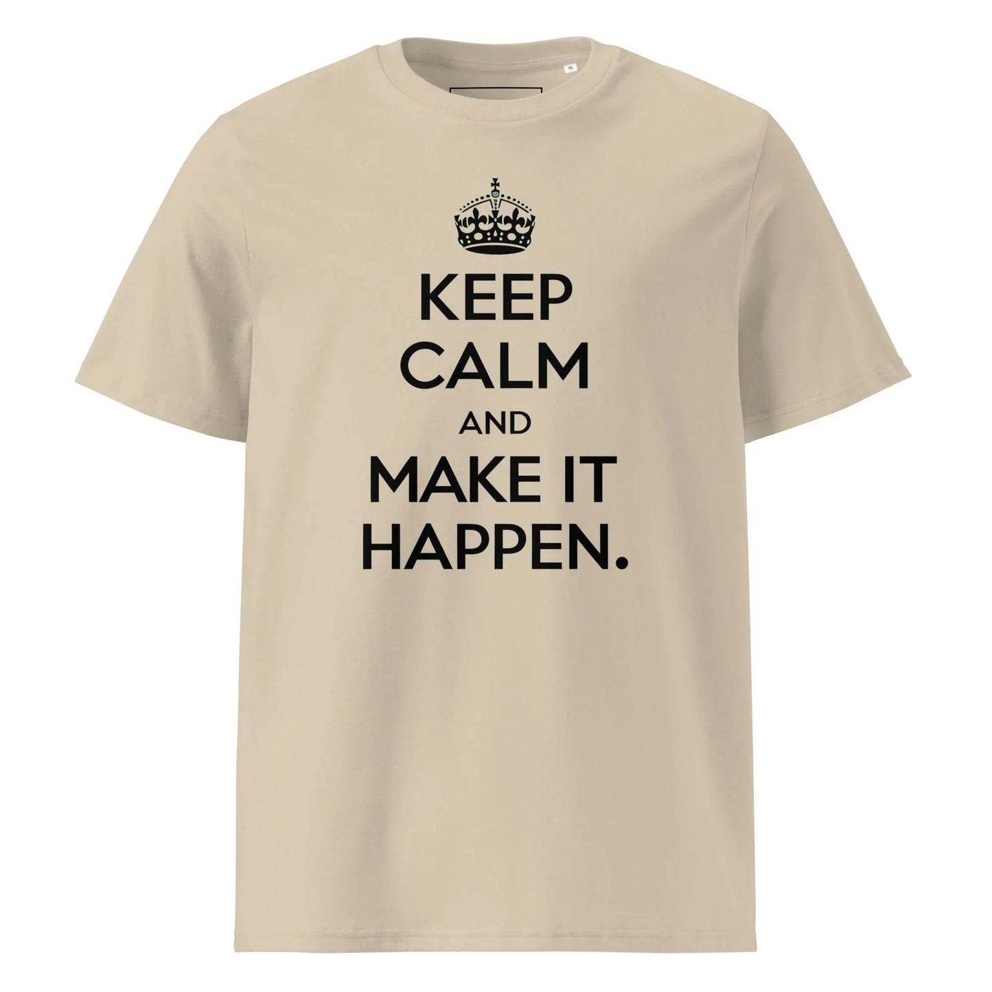 Unisex | Keep Calm And Make It Happen Organic Cotton T-Shirt - AwRans Clothing