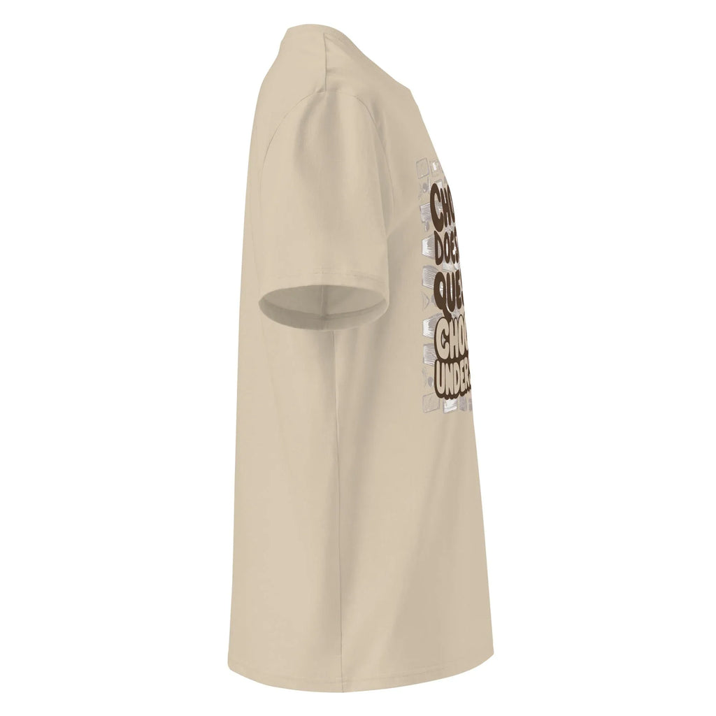 Unisex | Chocolate Doesn't Ask Questions Chocolate Understands Organic Cotton T-Shirt T-Shirt AwRans Clothing unisex-organic-cotton-t-shirt-desert-dust-right-665d369a3a9ea