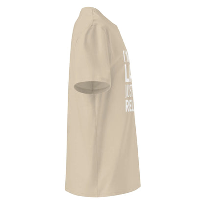 Unisex | I'm Not Lazy I'm Just Very Relaxed - Organic Cotton T-Shirt - AwRans Clothing