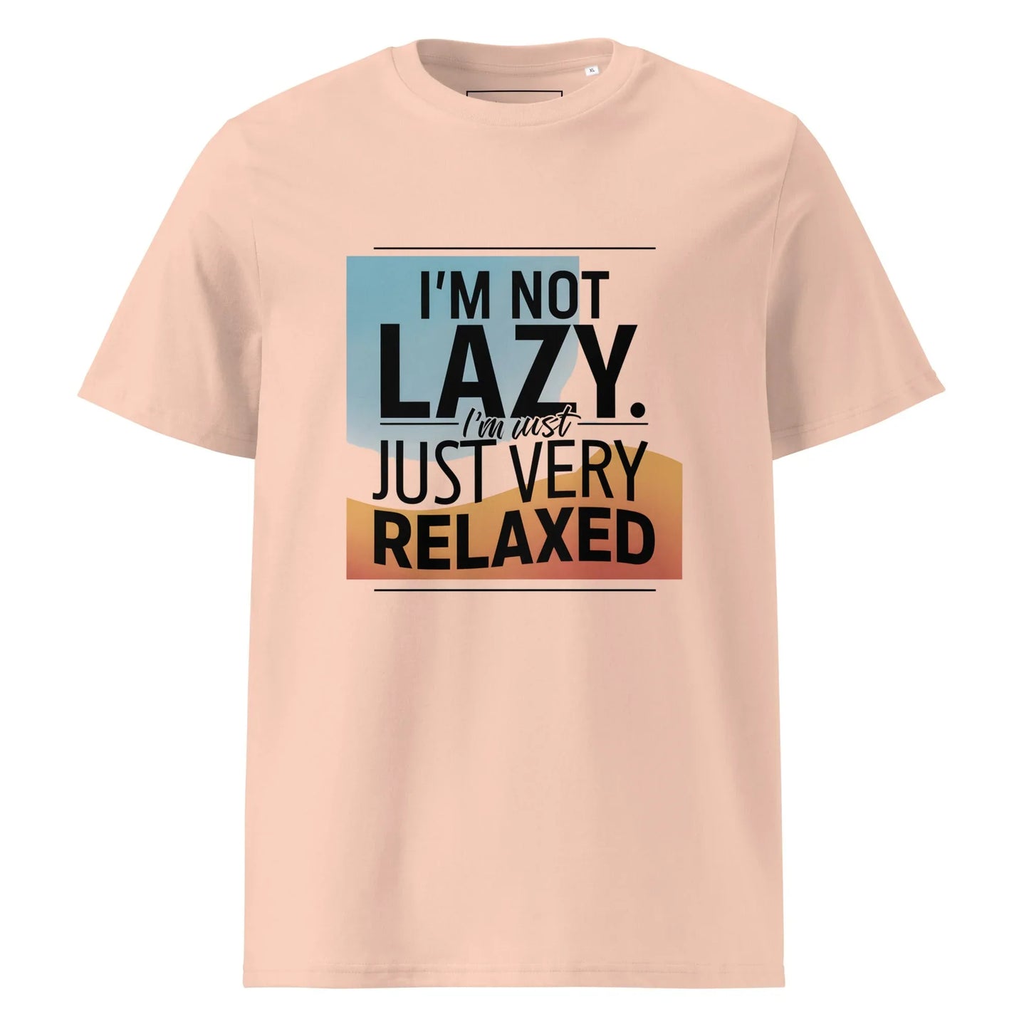 Unisex | I'm Not Lazy I'm Just Relaxed Organic Cotton T-Shirt - AwRans Clothing