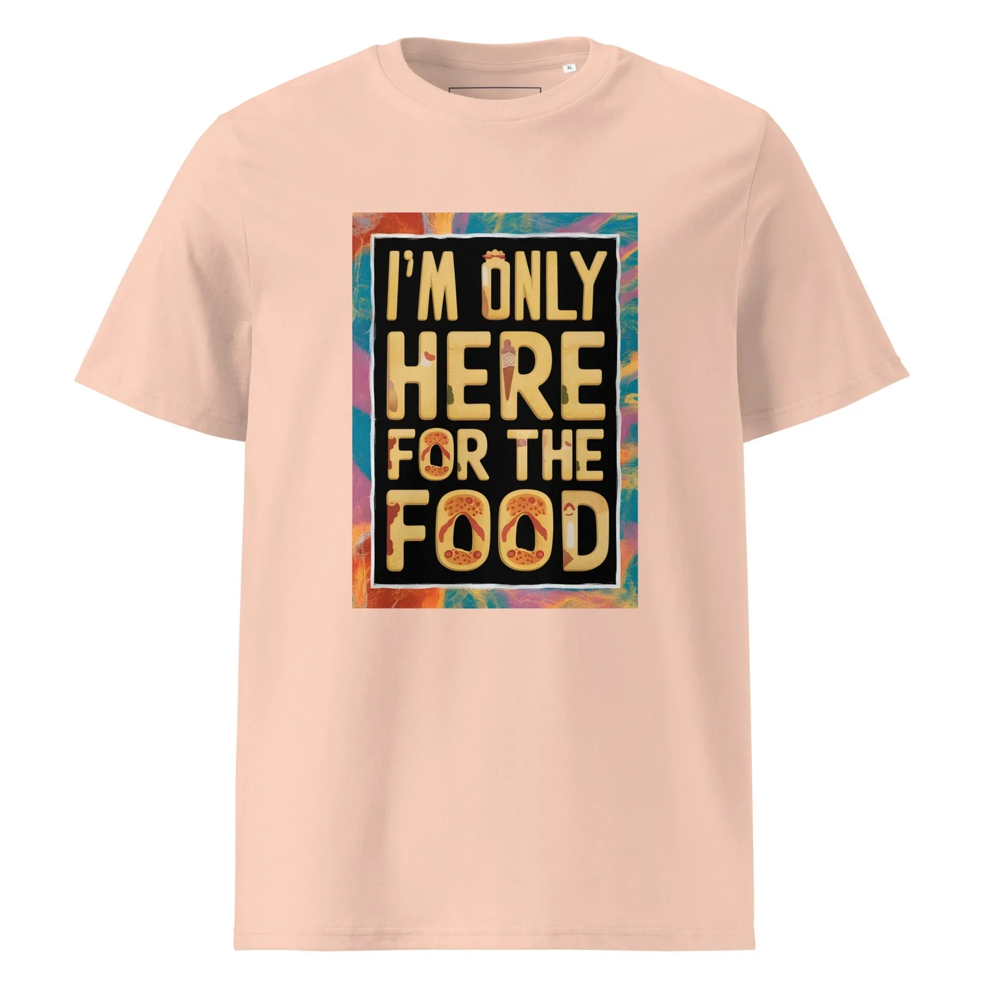 Unisex | I'm Only Here For The Food - Organic Cotton T-Shirt Fraiche Peche T-Shirt AwRans Clothing unisex-organic-cotton-t-shirt-fraiche-peche-front-665e7513a31ff