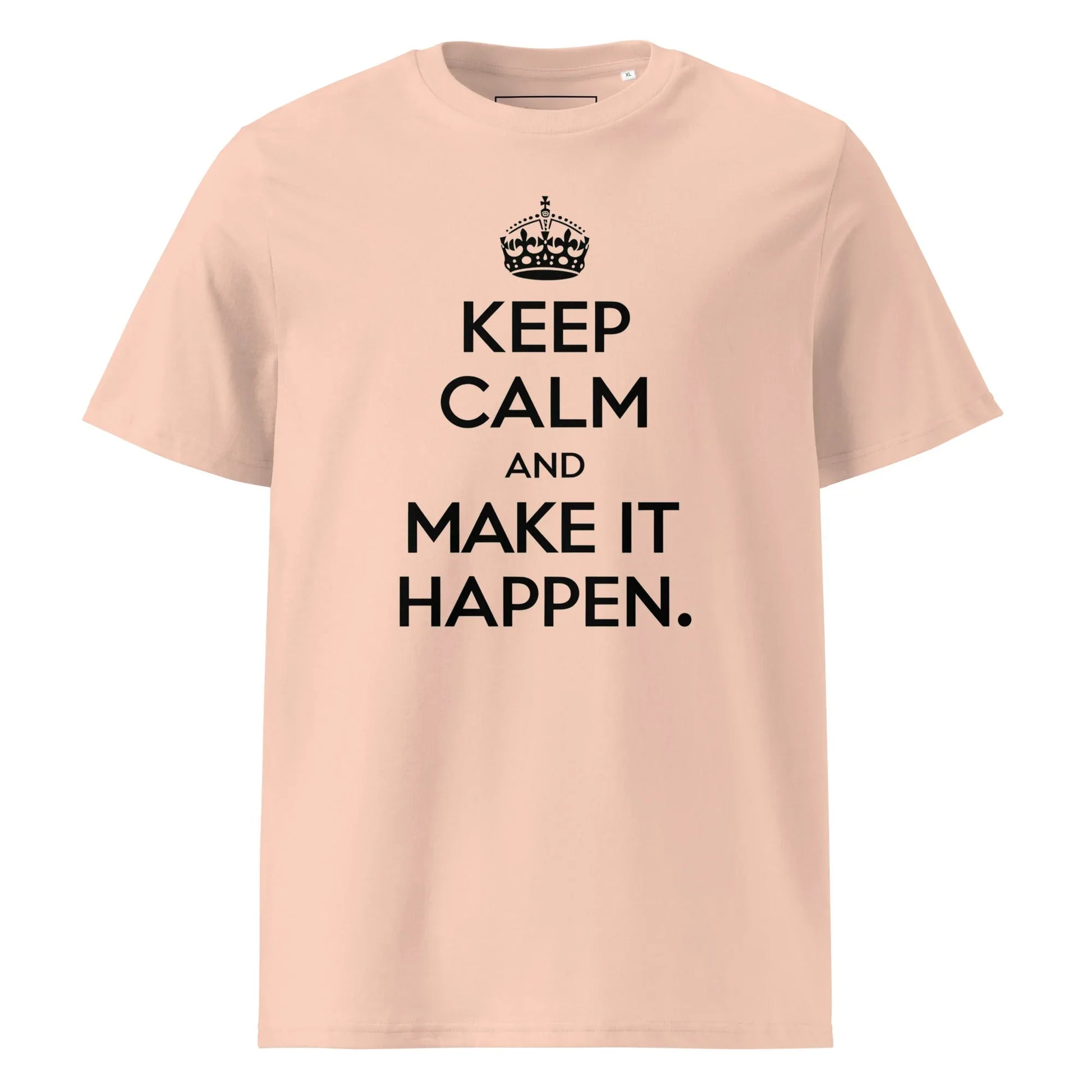 Unisex | Keep Calm And Make It Happen Organic Cotton T-Shirt - AwRans Clothing