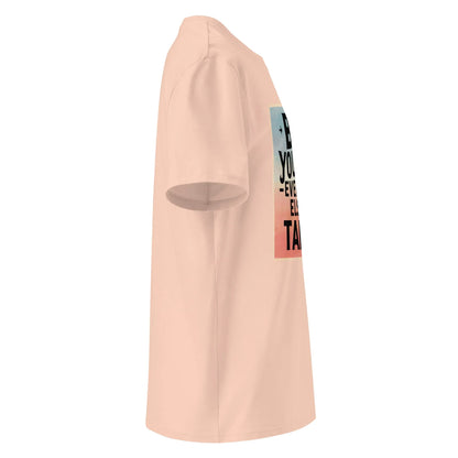 Unisex | Be Yourself Everyone Else Is Taken - Organic Cotton T-Shirt - AwRans Clothing