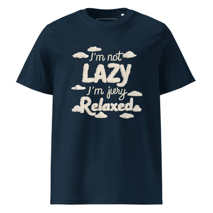 Unisex | I'm Not Lazy I'm Just Relaxed Organic Cotton T-Shirt - AwRans Clothing