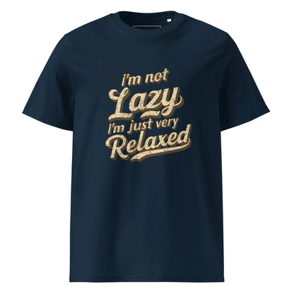 Unisex | I'm Not Lazy I'm Just Relaxed Organic Cotton T-Shirt - AwRans Clothing
