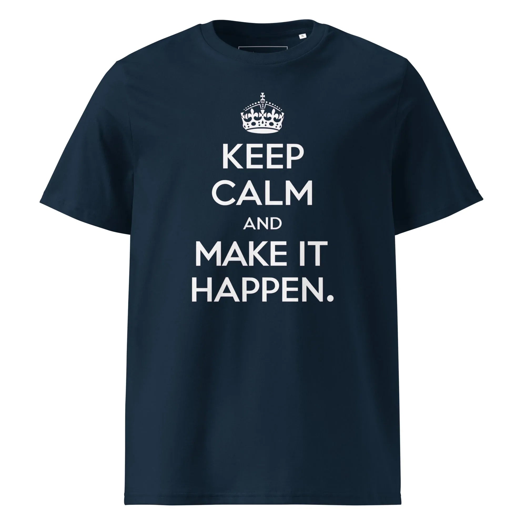 Unisex | Keep Calm And Make It Happen Organic Cotton T-Shirt French Navy T-Shirt AwRans Clothing unisex-organic-cotton-t-shirt-french-navy-front-665d34a0164e4