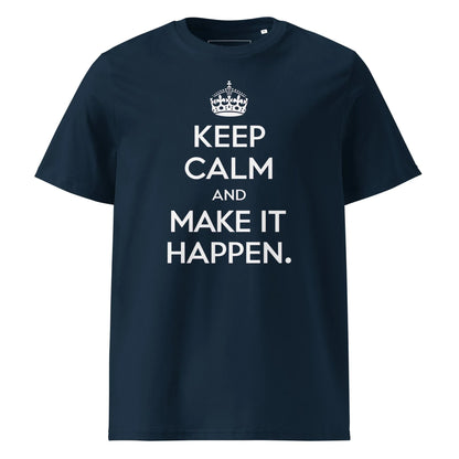 Unisex | Keep Calm And Make It Happen Organic Cotton T-Shirt - AwRans Clothing
