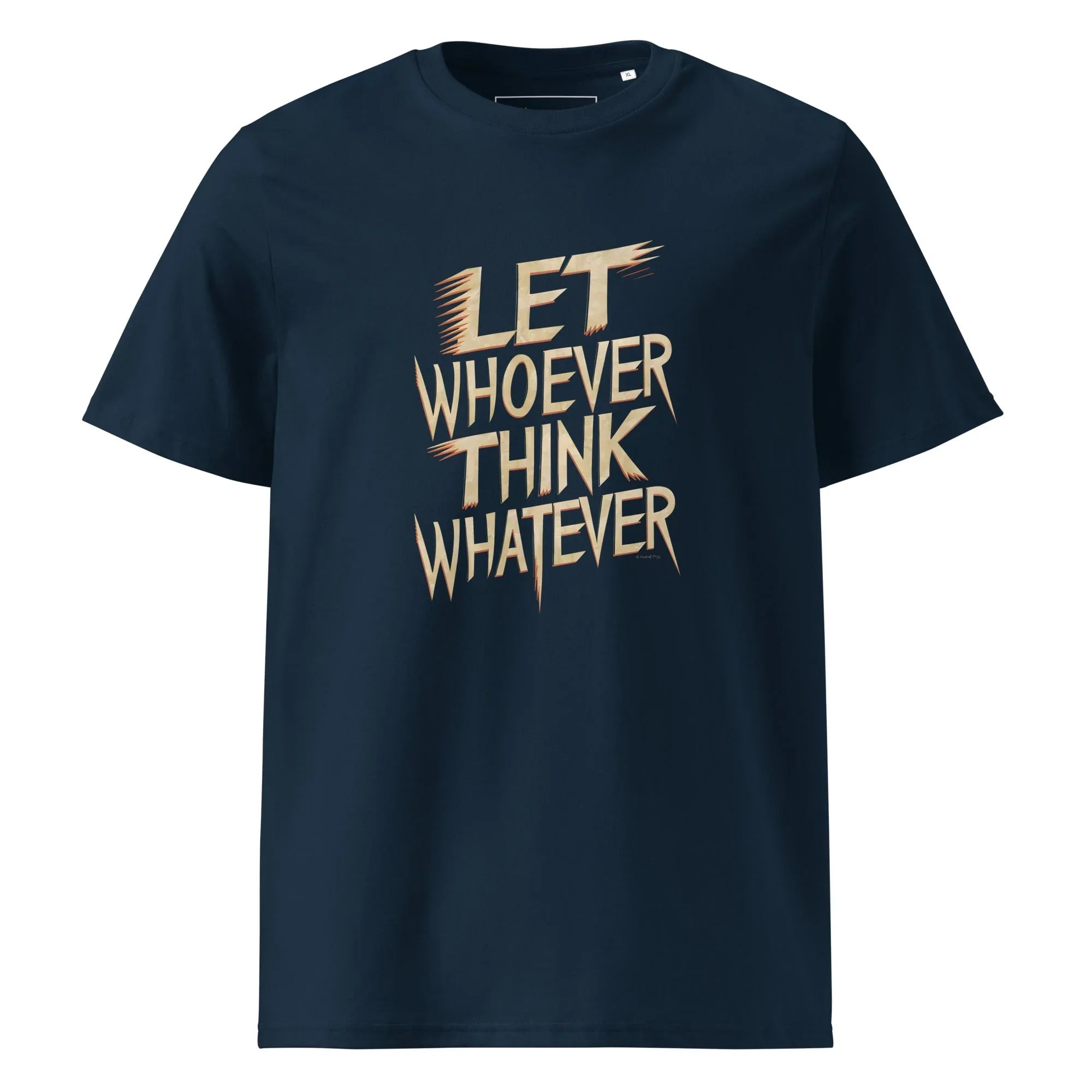 Unisex | LET WHOEVER THINK WHATEVER - Organic Cotton T-Shirt French Navy T-Shirt AwRans Clothing unisex-organic-cotton-t-shirt-french-navy-front-665e6c82de857