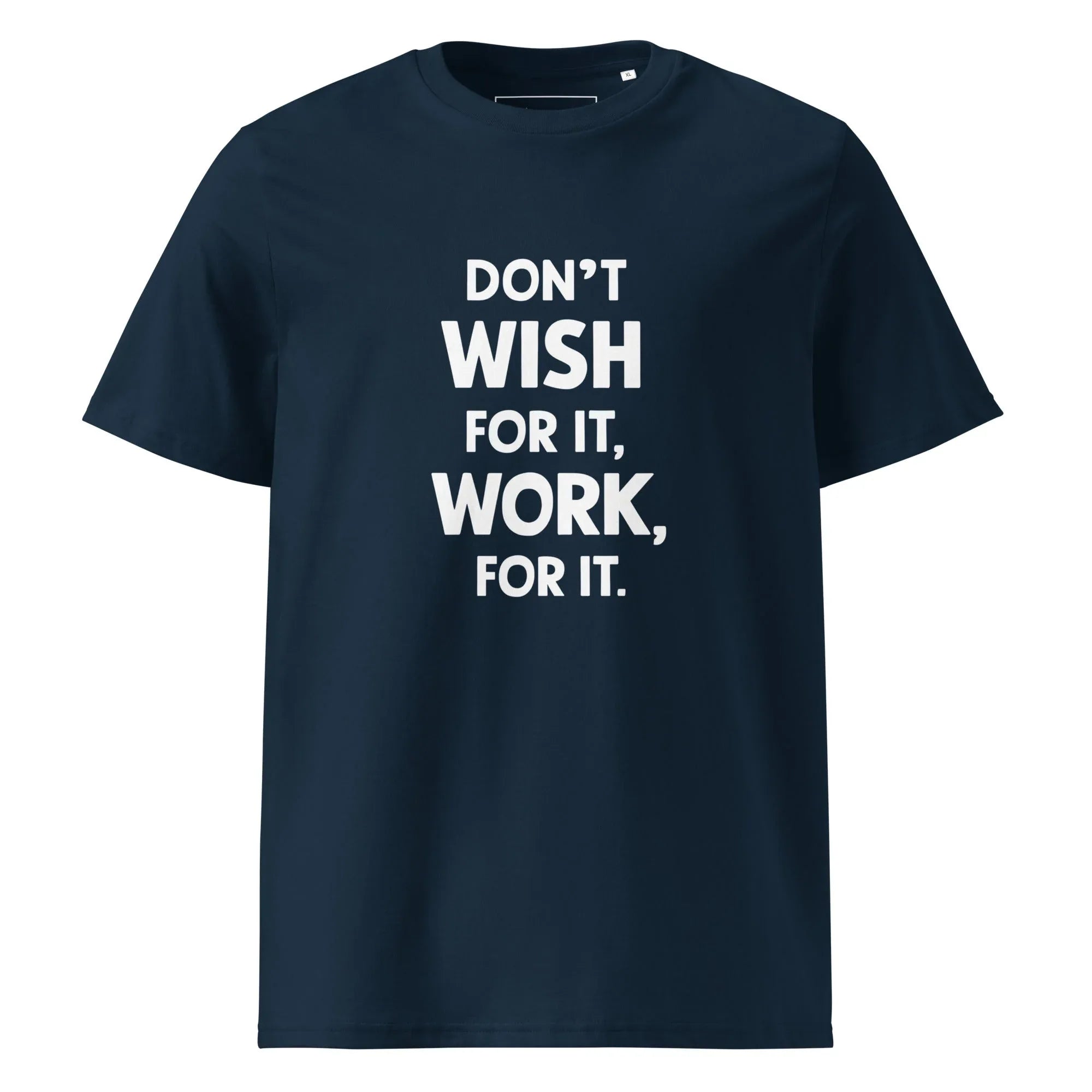 Unisex | Don't Wish For It Work For It - Organic Cotton T-Shirt French Navy T-Shirt AwRans Clothing unisex-organic-cotton-t-shirt-french-navy-front-6663e72cd09ee