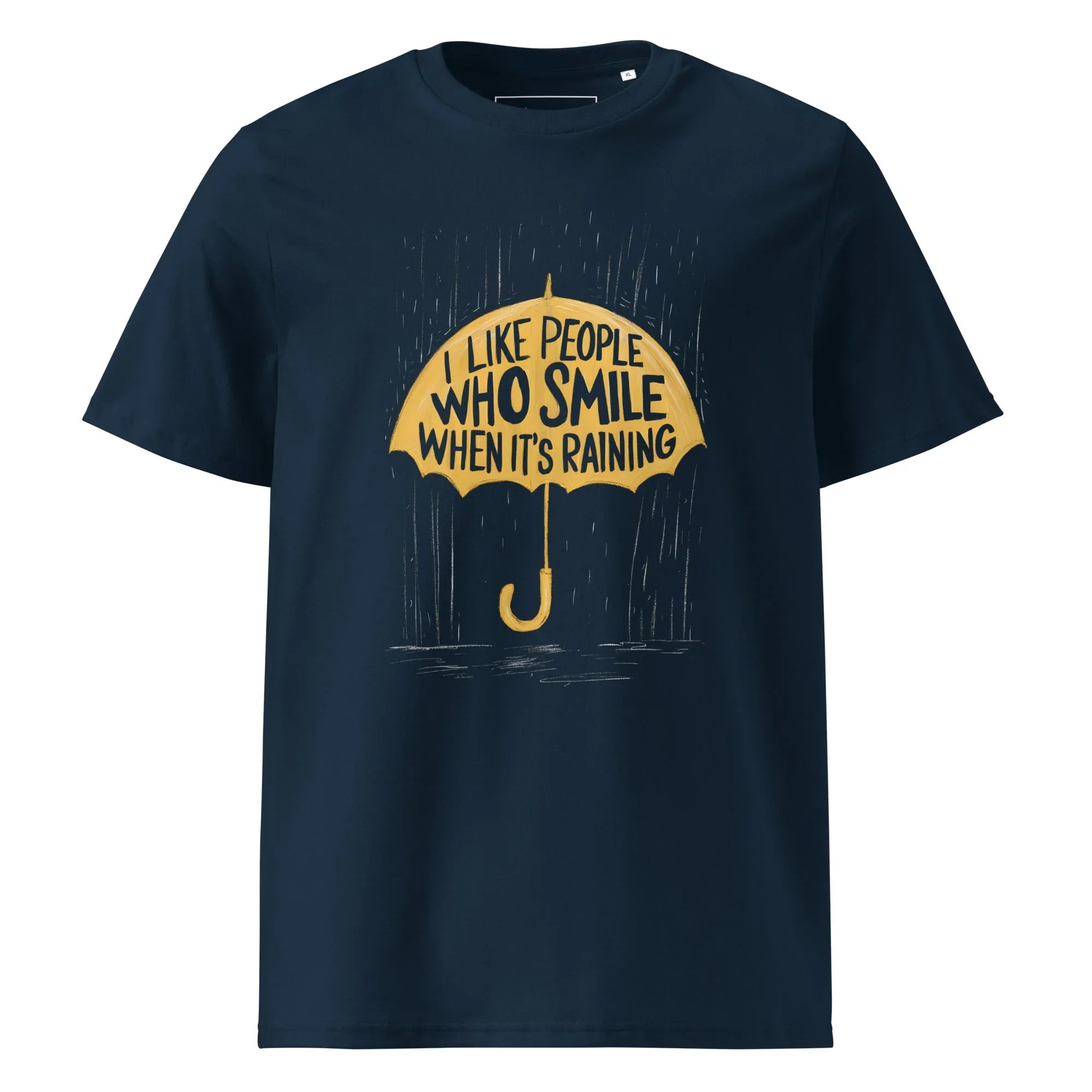Unisex | I Like People Who Smile When It's Raining - Organic Cotton T-Shirt French Navy T-Shirt AwRans Clothing unisex-organic-cotton-t-shirt-french-navy-front-6663f085a9255