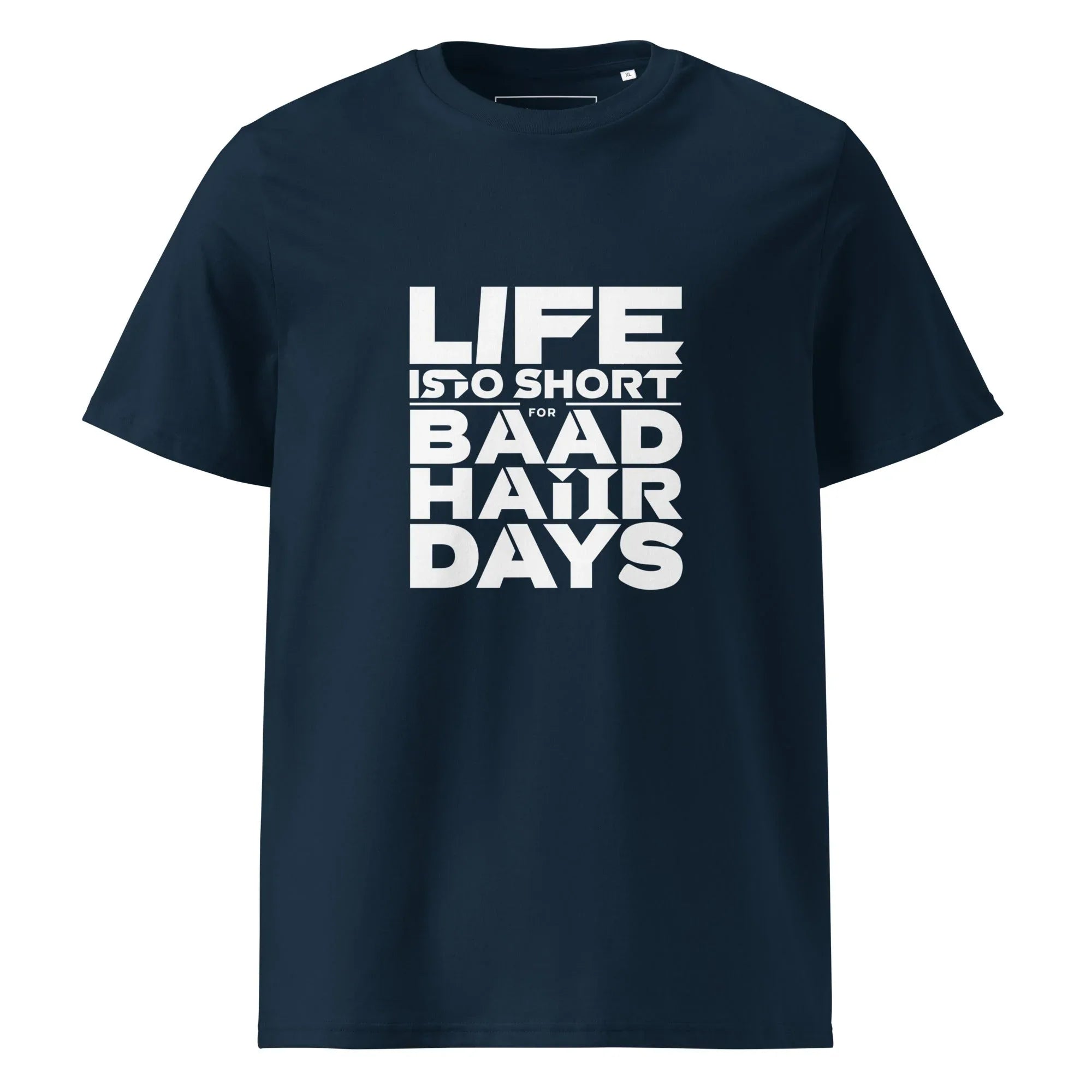 Unisex | Life Is Too Short For For Bad Hair Days! Organic Cotton T-Shirt French Navy T-Shirt AwRans Clothing unisex-organic-cotton-t-shirt-french-navy-front-66658ae6cc568