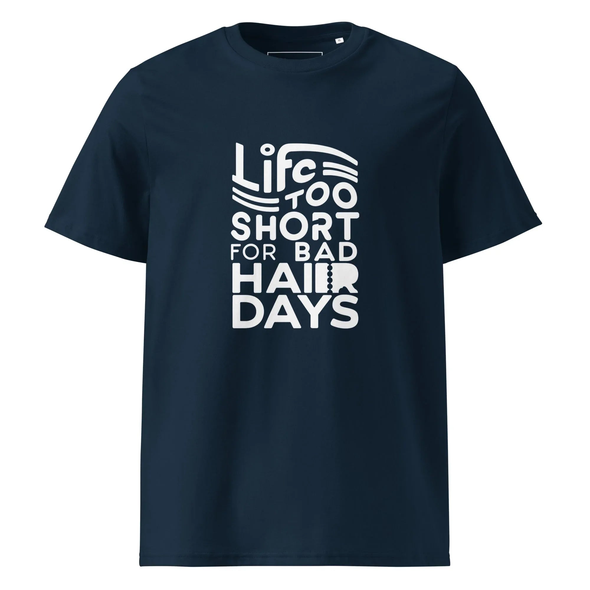 Unisex | LIFE IS TOO SHORT FOR BAD HAIR DAYS Organic Cotton T-Shirt French Navy T-Shirt AwRans Clothing unisex-organic-cotton-t-shirt-french-navy-front-66659c4ce72d0