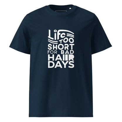 Unisex | LIFE IS TOO SHORT FOR BAD HAIR DAYS Organic Cotton T-Shirt - AwRans Clothing