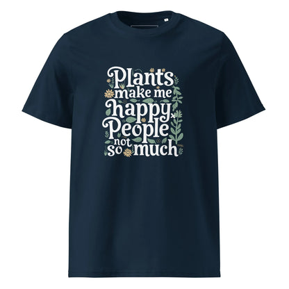 Unisex | Plants Make Me Happy, People Not So Much - Organic Cotton T-Shirt - AwRans Clothing