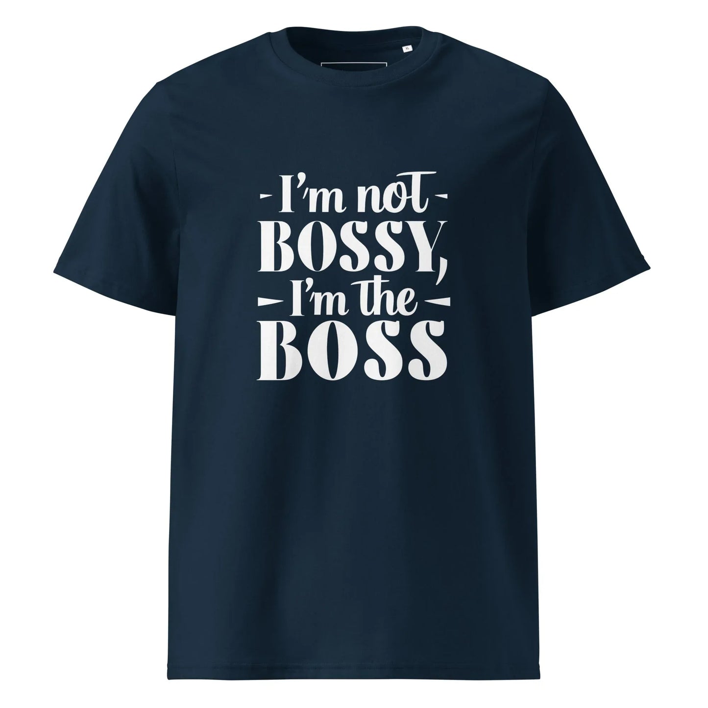 Unisex | I'm Not Bossy, I'm The Boss - Organic Cotton T-Shirt - AwRans Clothing