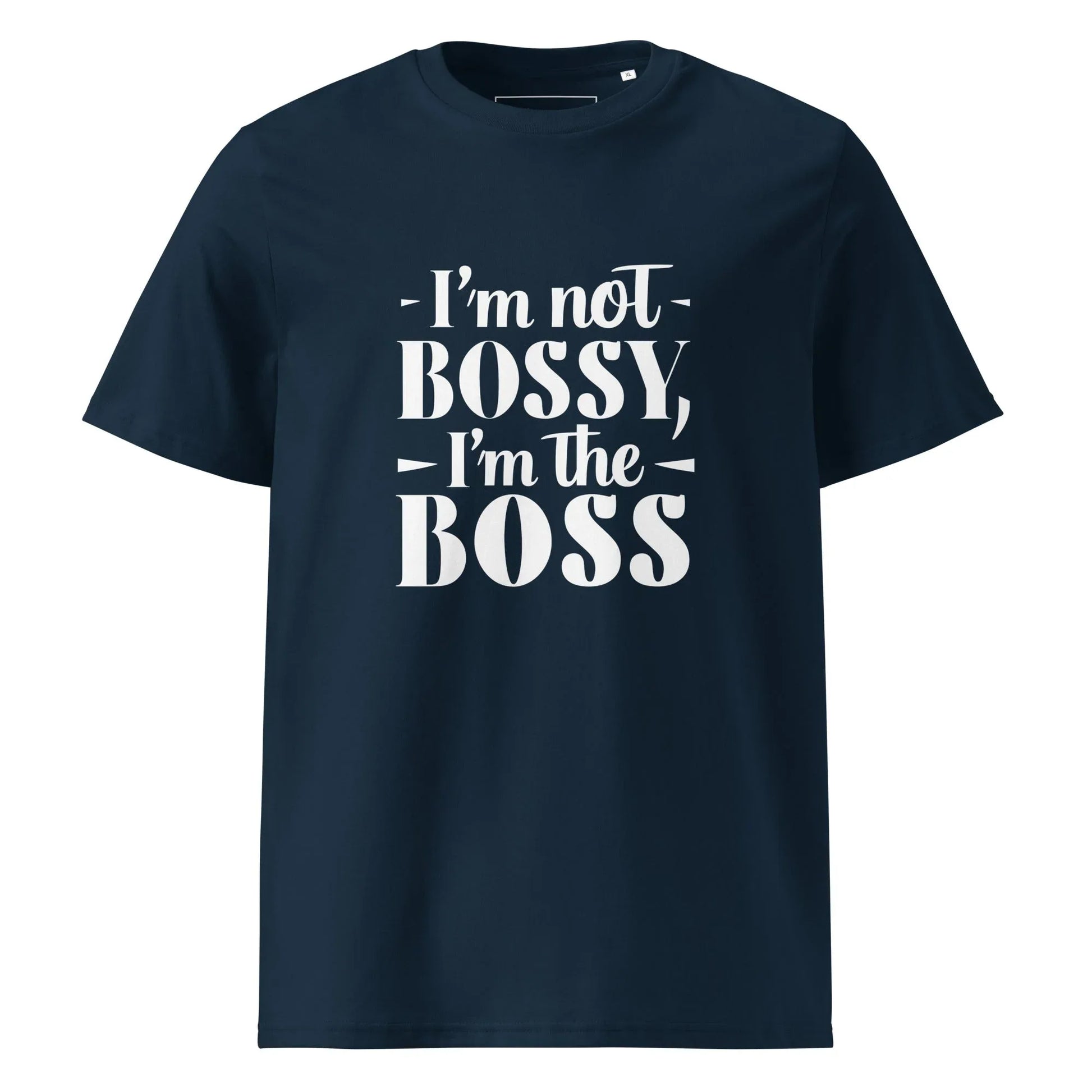 Unisex | I'm Not Bossy, I'm The Boss - Organic Cotton T-Shirt - AwRans Clothing