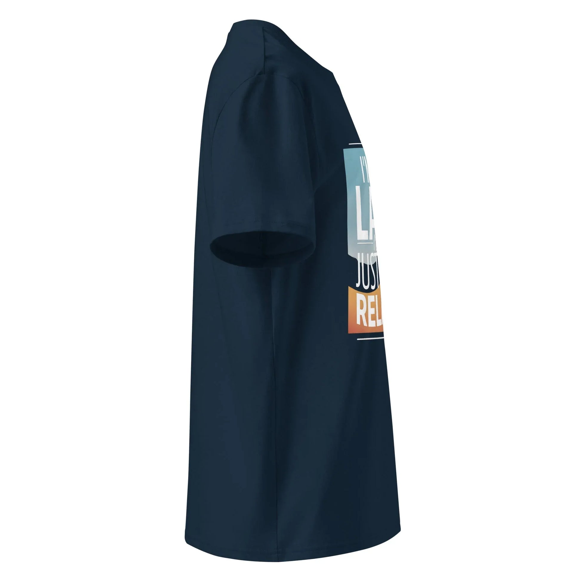 Unisex | I'm Not Lazy I'm Just Relaxed Organic Cotton T-Shirt - AwRans Clothing