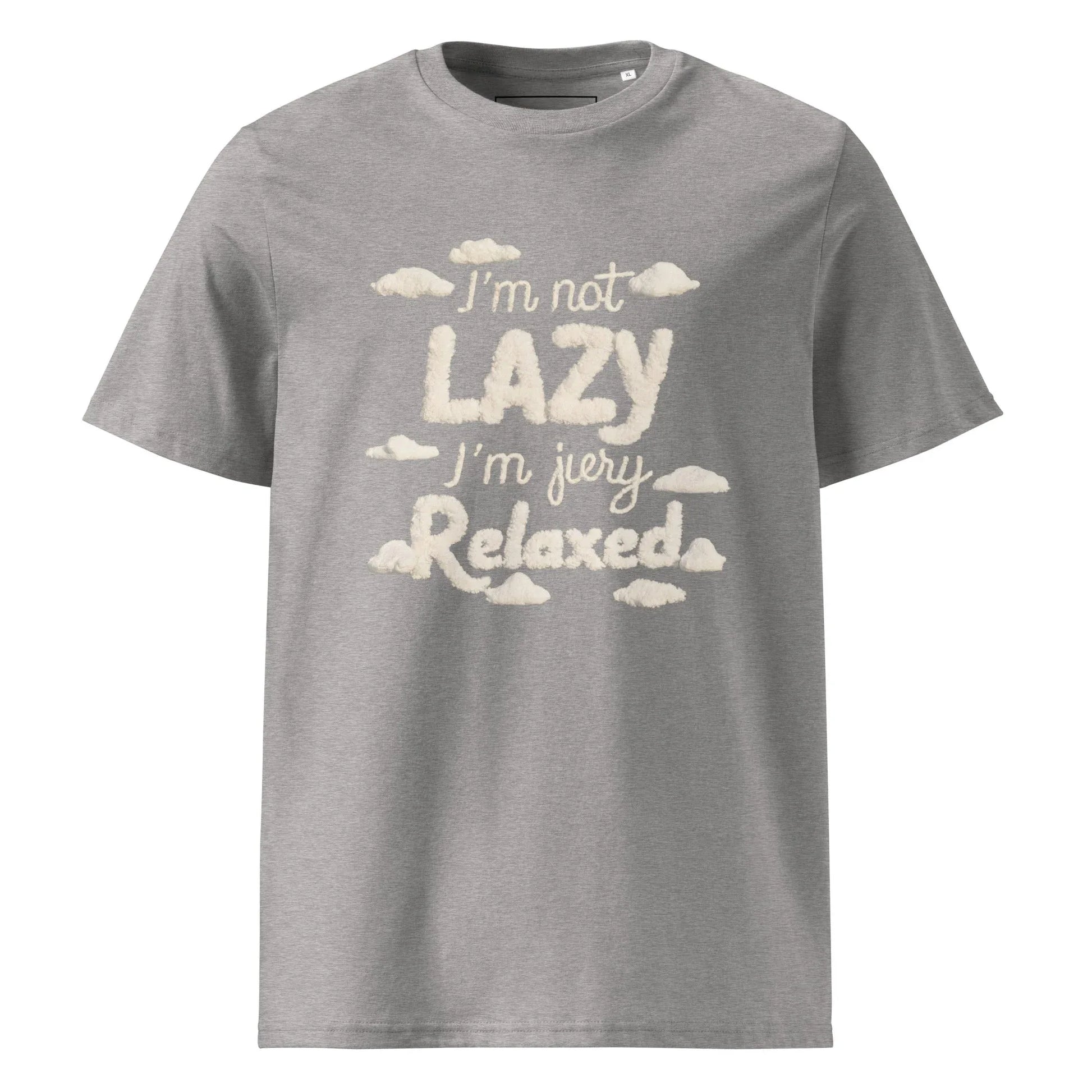 Unisex | I'm Not Lazy I'm Just Relaxed Organic Cotton T-Shirt - AwRans Clothing