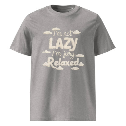 Unisex | I'm Not Lazy I'm Just Relaxed Organic Cotton T-Shirt - AwRans Clothing