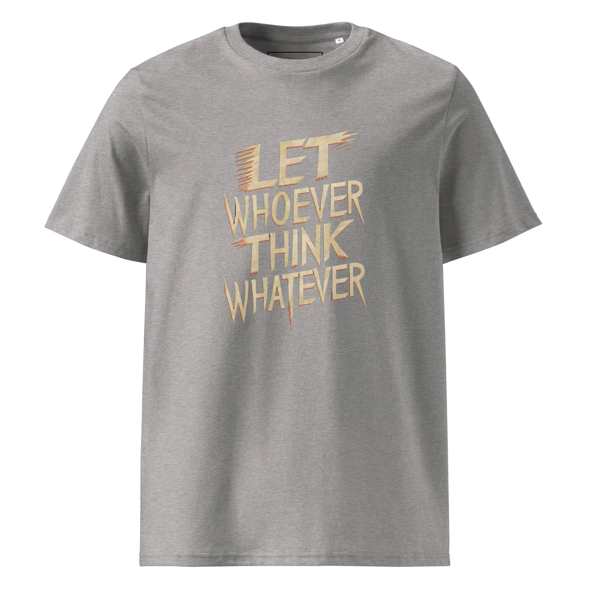 Unisex | LET WHOEVER THINK WHATEVER - Organic Cotton T-Shirt Heather Grey T-Shirt AwRans Clothing unisex-organic-cotton-t-shirt-heather-grey-front-665e6c83c0d1f
